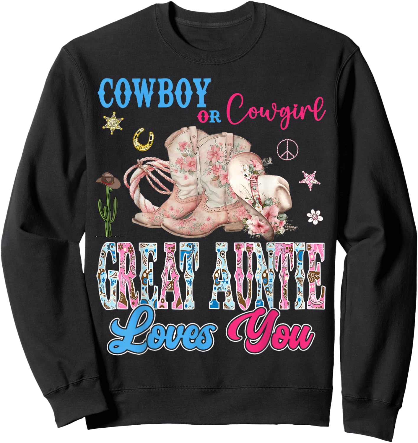 Cowboy Or Cowgirl Great Auntie Loves You Gender Reveal Party Sweatshirt - Sweatshirt | Black