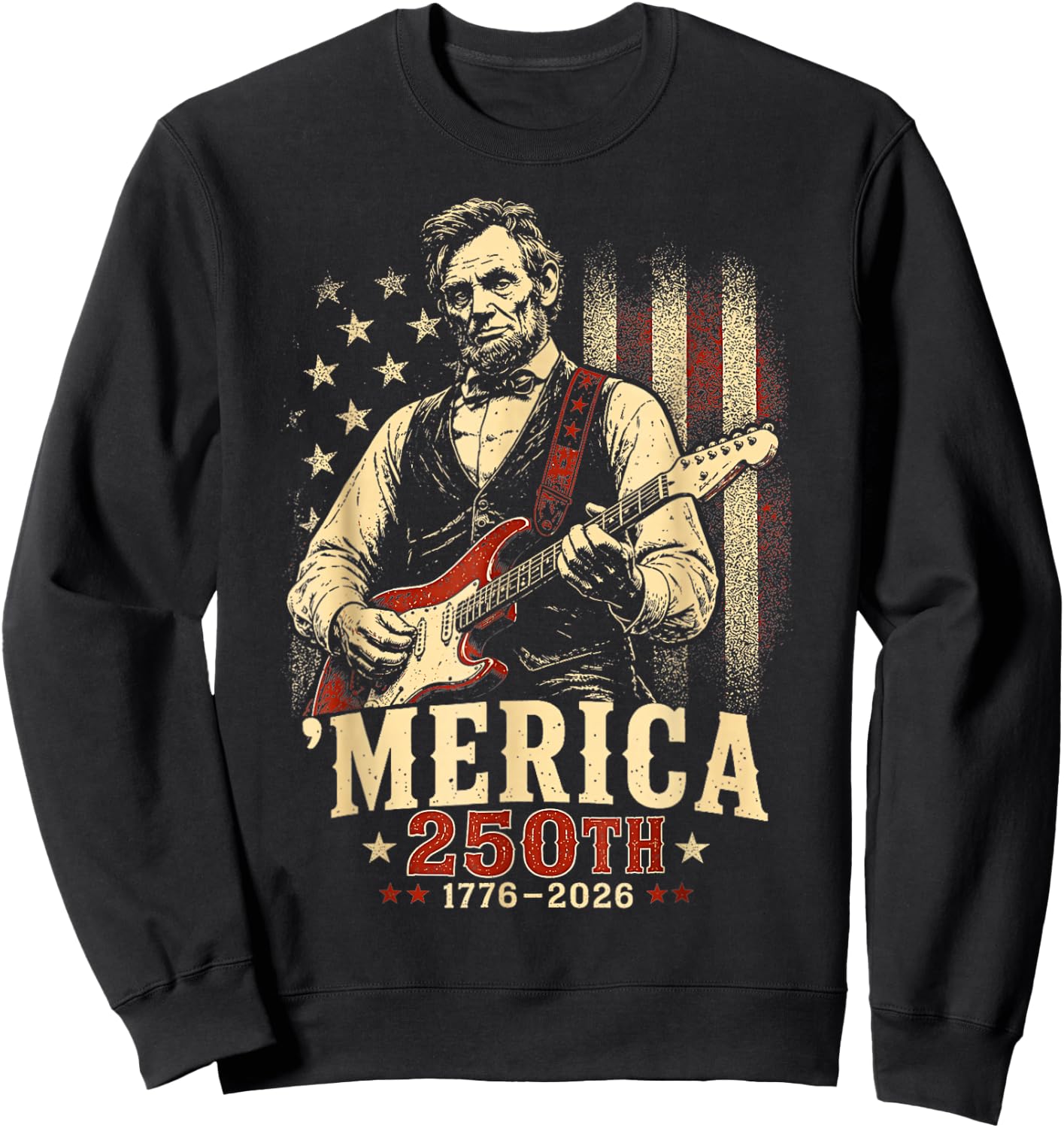 Funny Merica Abraham Lincoln 250 Anniversary American Flag Sweatshirt - Sweatshirt | Black