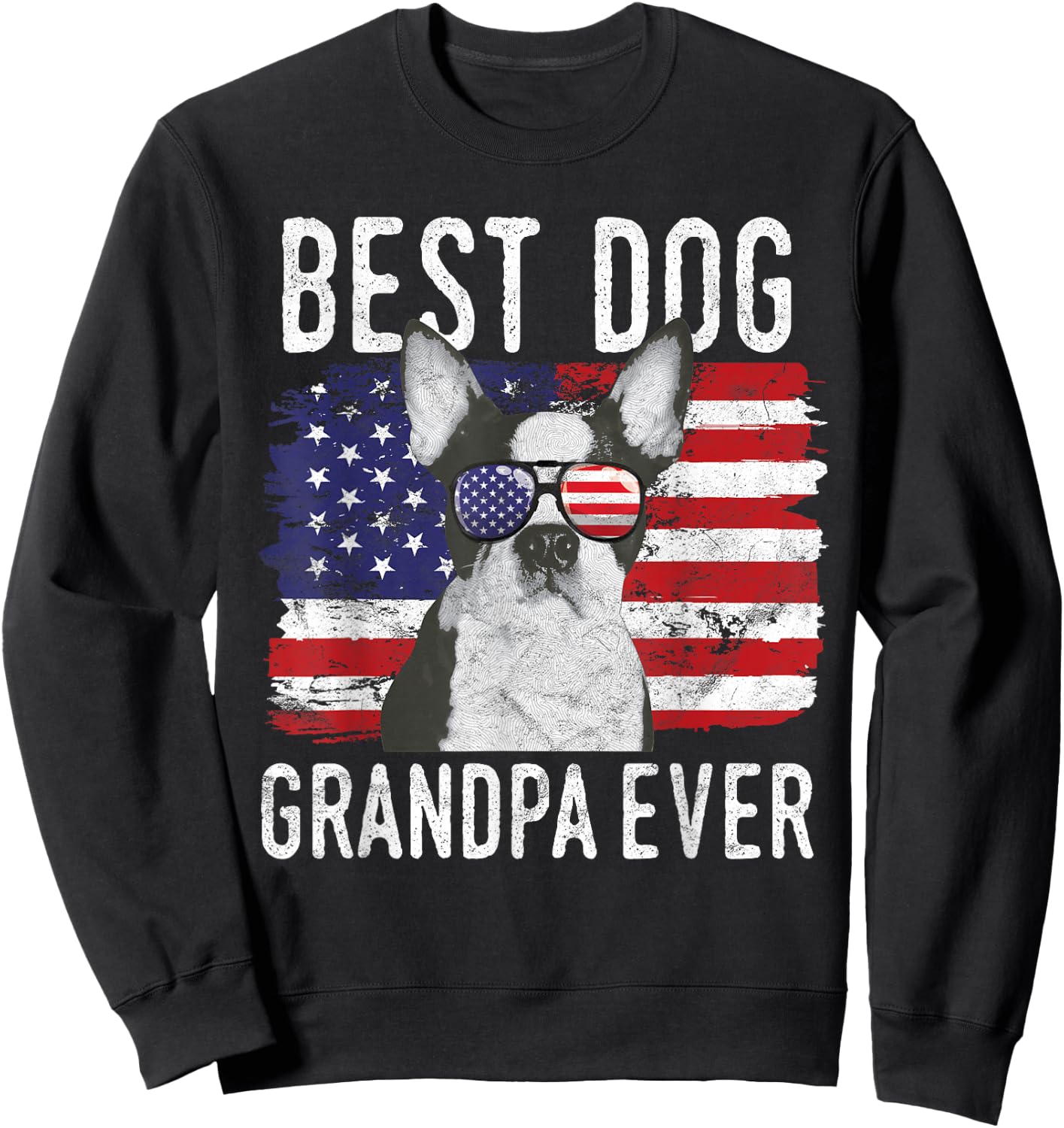 American Flag Best Dog Grandpa Ever Boston Terrier USA Sweatshirt - Sweatshirt | Black