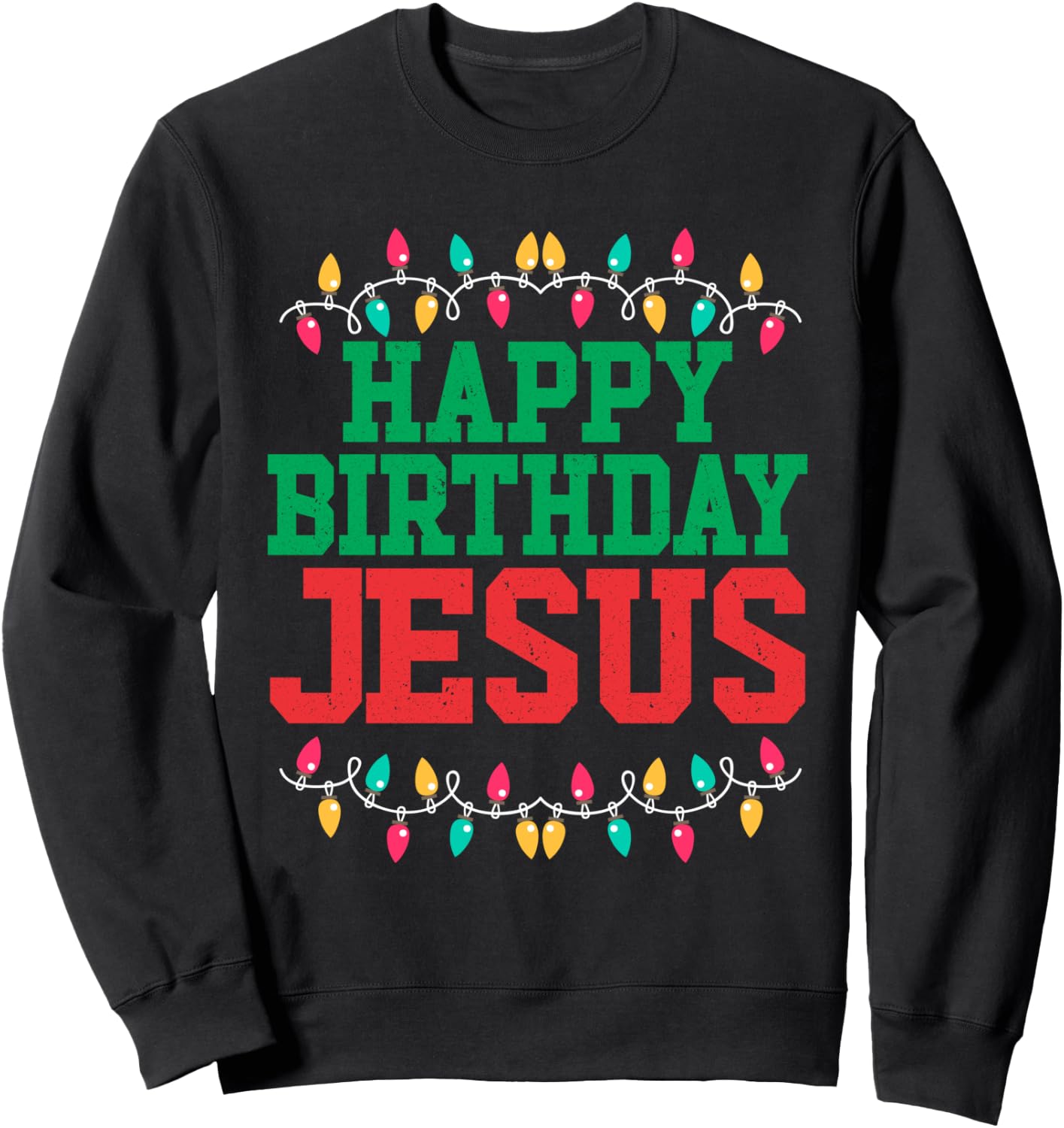 Happy Birthday Jesus | Christian Christmas Sweatshirt - Sweatshirt | Black