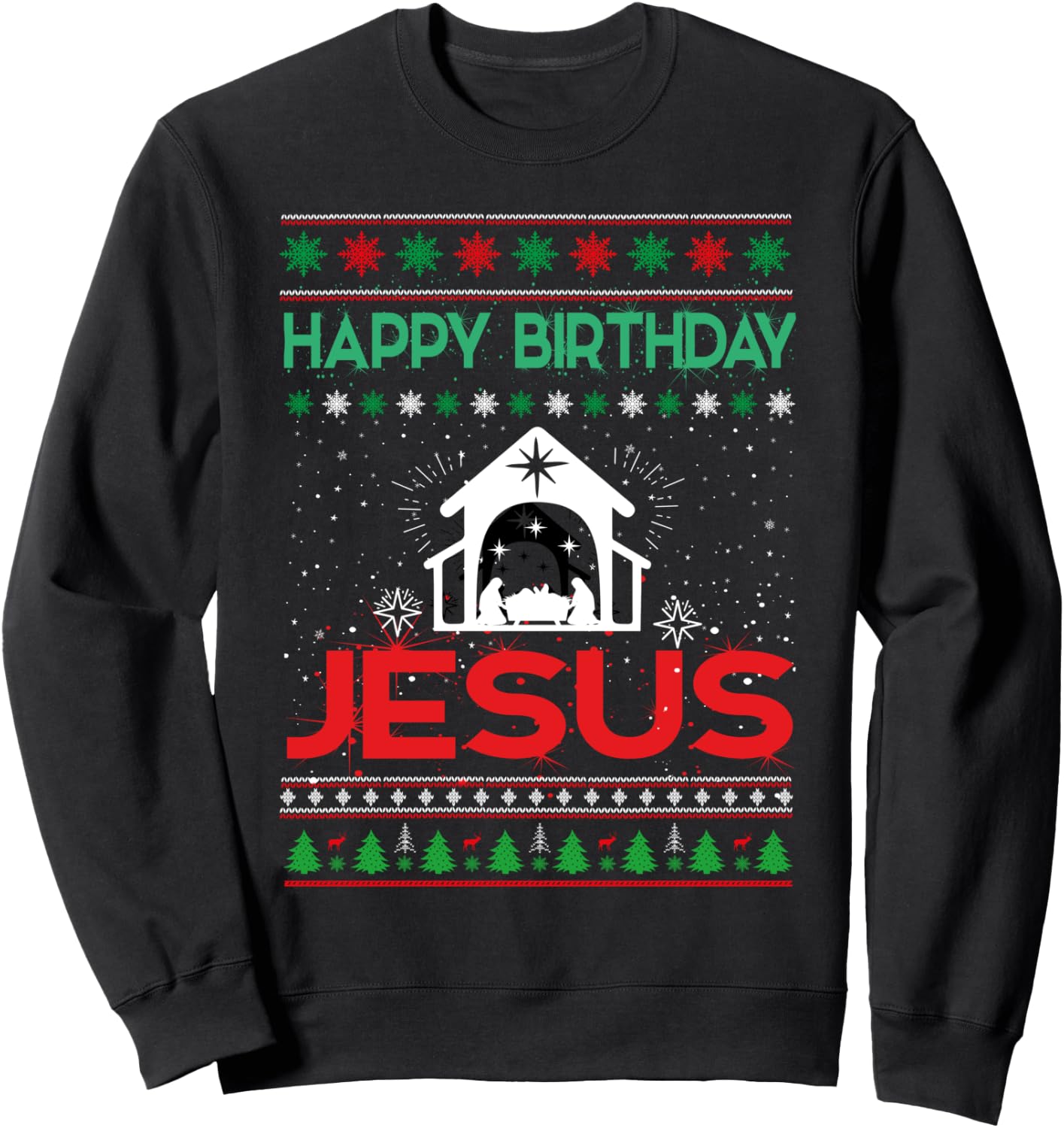 Happy Birthday Jesus Ugly Christmas Sweater Sweatshirt - Sweatshirt | Black