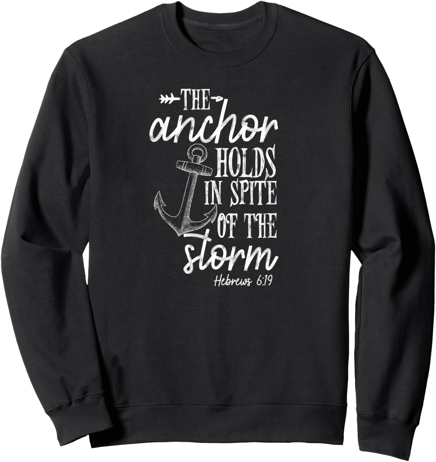 The anchor holds in spite of the storm Christian Bible Sweatshirt - Sweatshirt | Black