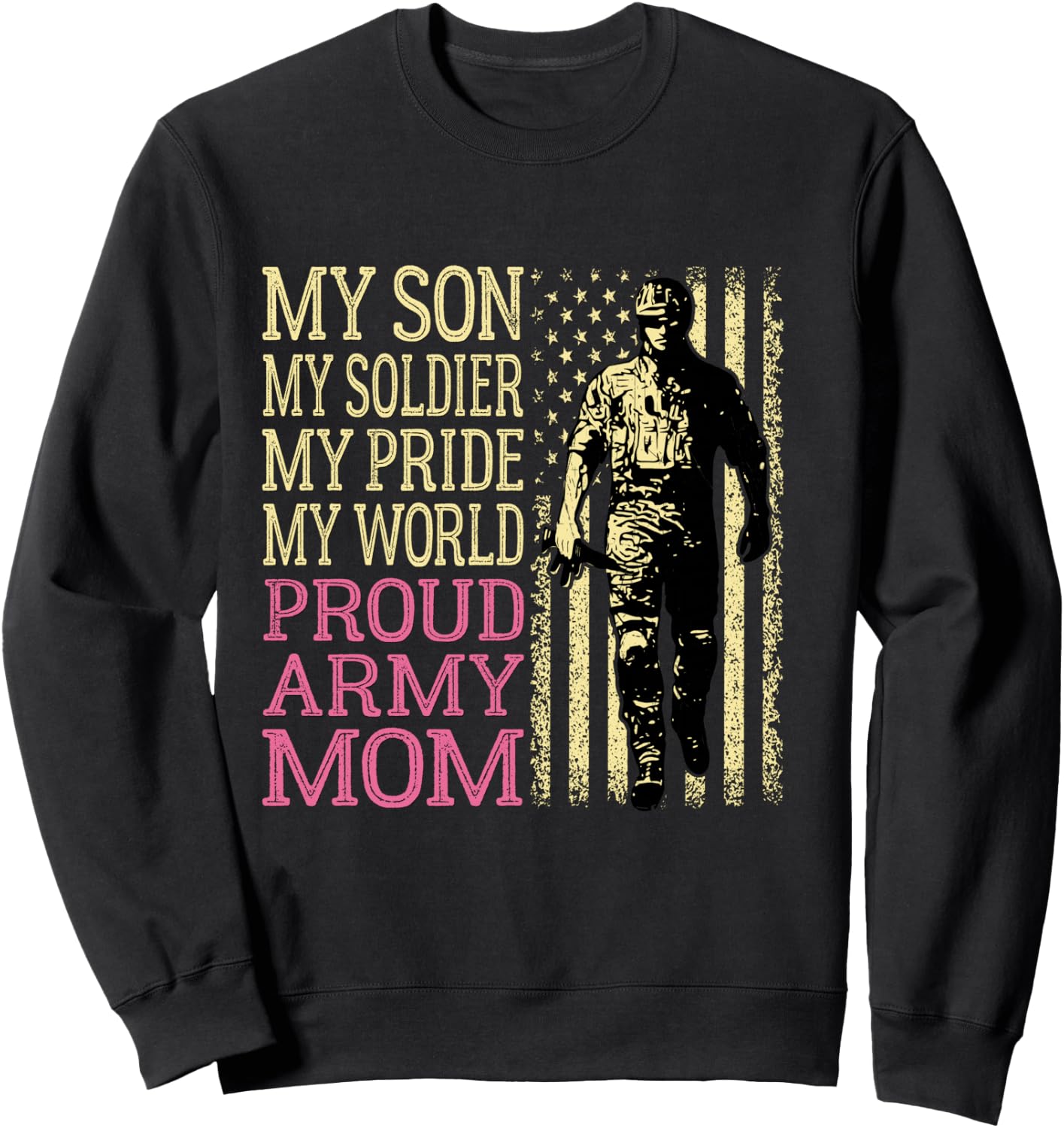 My Son My Soldier Hero Proud Army Mom US Military Mother Sweatshirt - Sweatshirt | Black
