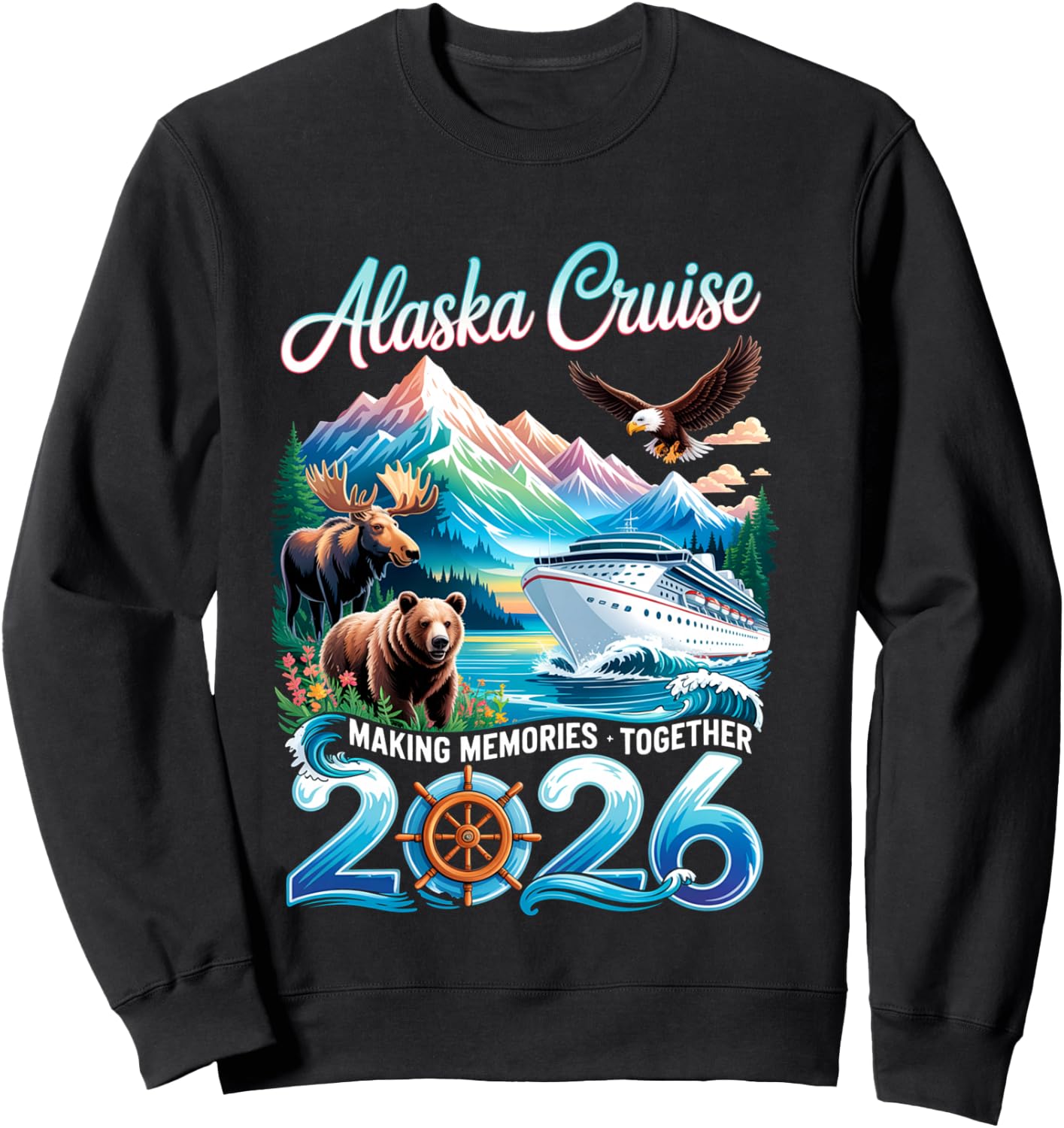Alaska Cruise 2026 Making Memories Together Vacation Trip Sweatshirt - Sweatshirt | Black