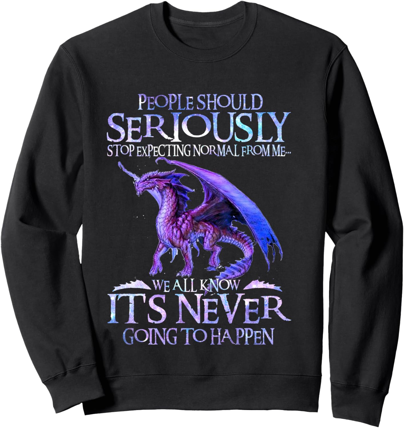 Cute Dragon Seriously Dragon and Girls Funny Sweatshirt - Sweatshirt | Black