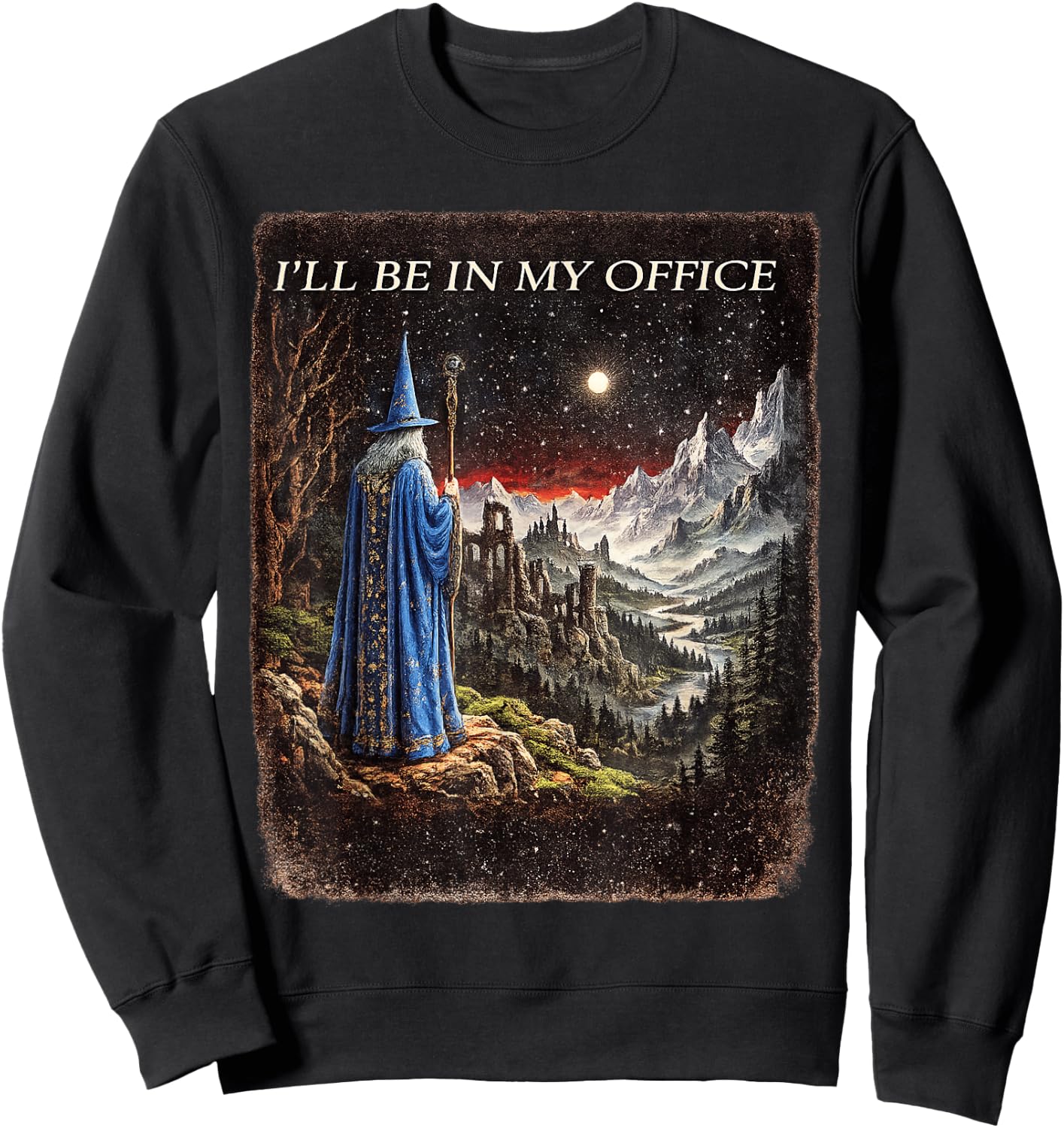 Wizard I'll Be in My Office Funny Wizard Fantasy Magic Art Sweatshirt - Sweatshirt | Black