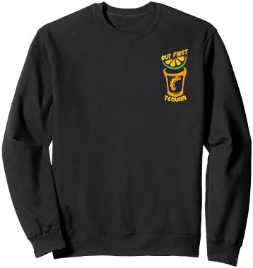 But First Tequila Fun Drink Party Minimalist Sweatshirt - Sweatshirt | Black