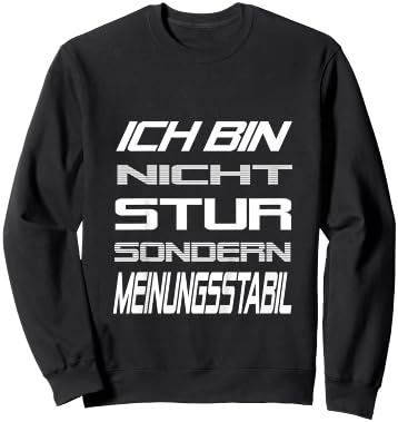 Ich Bin Nicht Stur Sondern Meinungsstabil Lustig Spruch Sweatshirt - Sweatshirt | Black