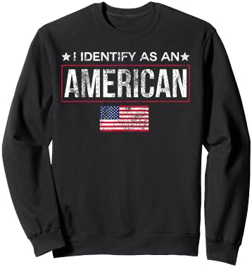 I Identify As An American, No Identity Politics USA Sweatshirt - Sweatshirt | Black