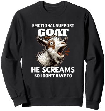 Funny Emotional Support Goat - He Screams So I Don't Have to Sweatshirt - Sweatshirt | Black