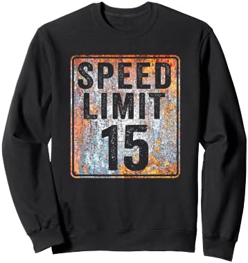 Speed Limit 15 MPH Sign 15th Birthday 15 Years Old Driving Sweatshirt - Sweatshirt | Black