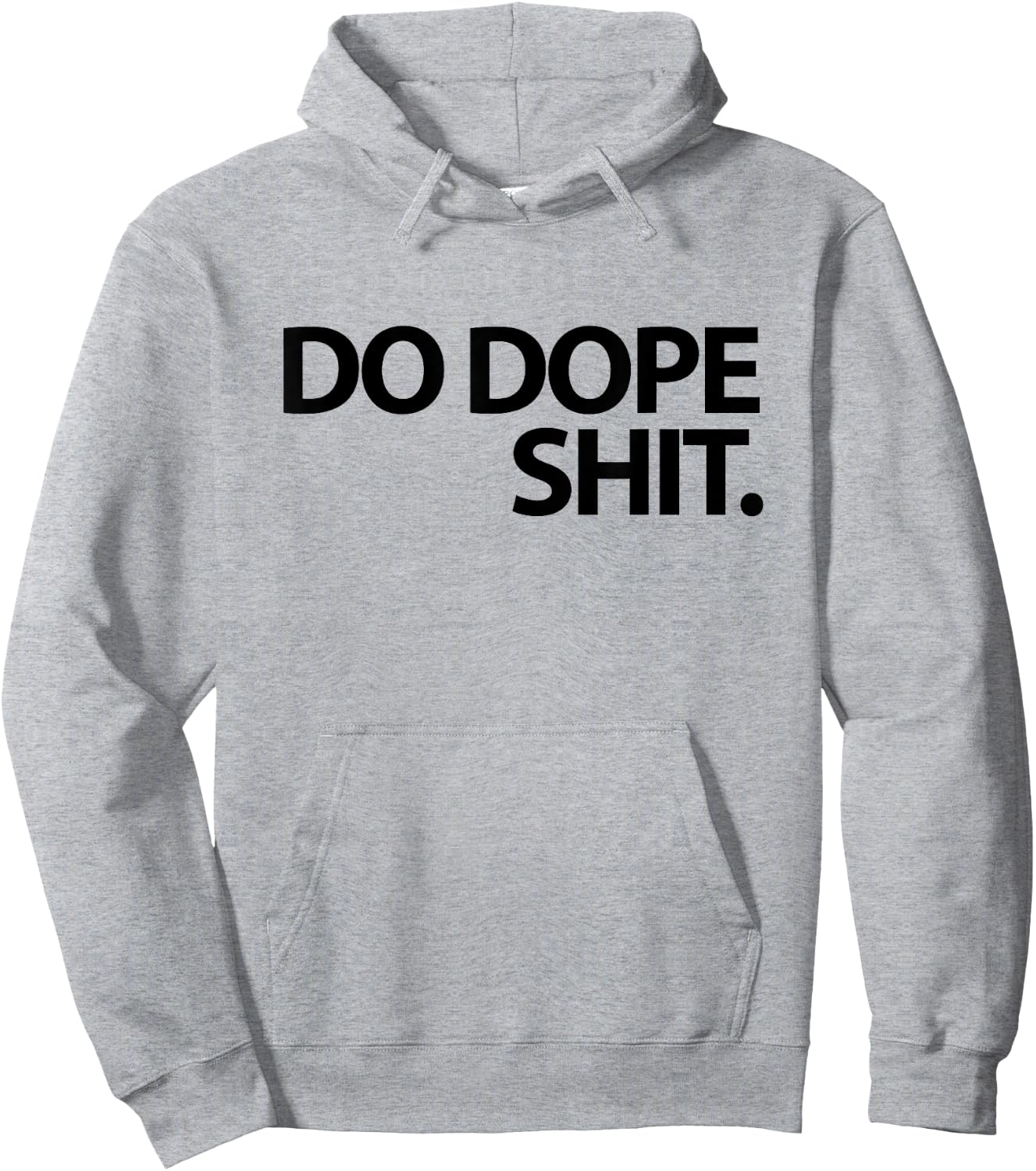 Do Dope Shit Weightlifting Motivational Gym Aspirational Hoodie - Hoodie | Ash