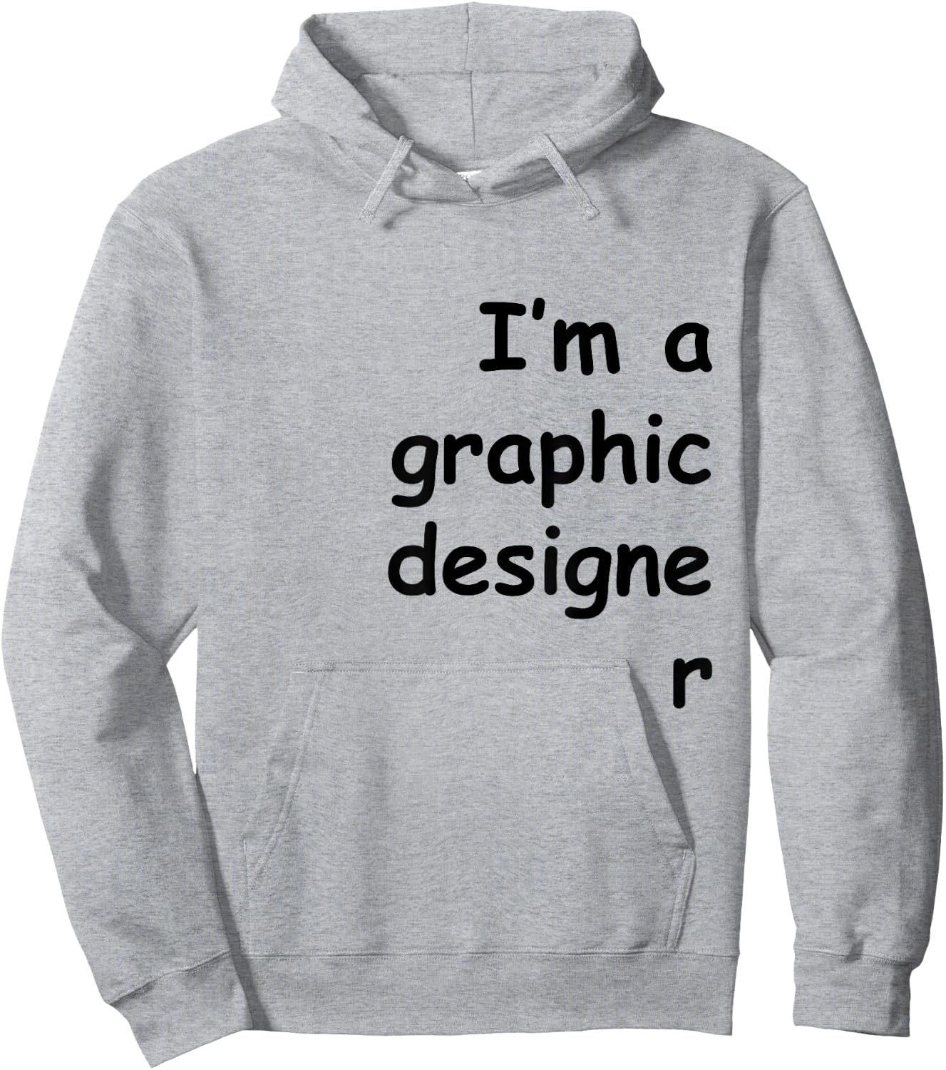 I'm a graphic designer Comic Sans shirt Hoodie - Hoodie | Ash