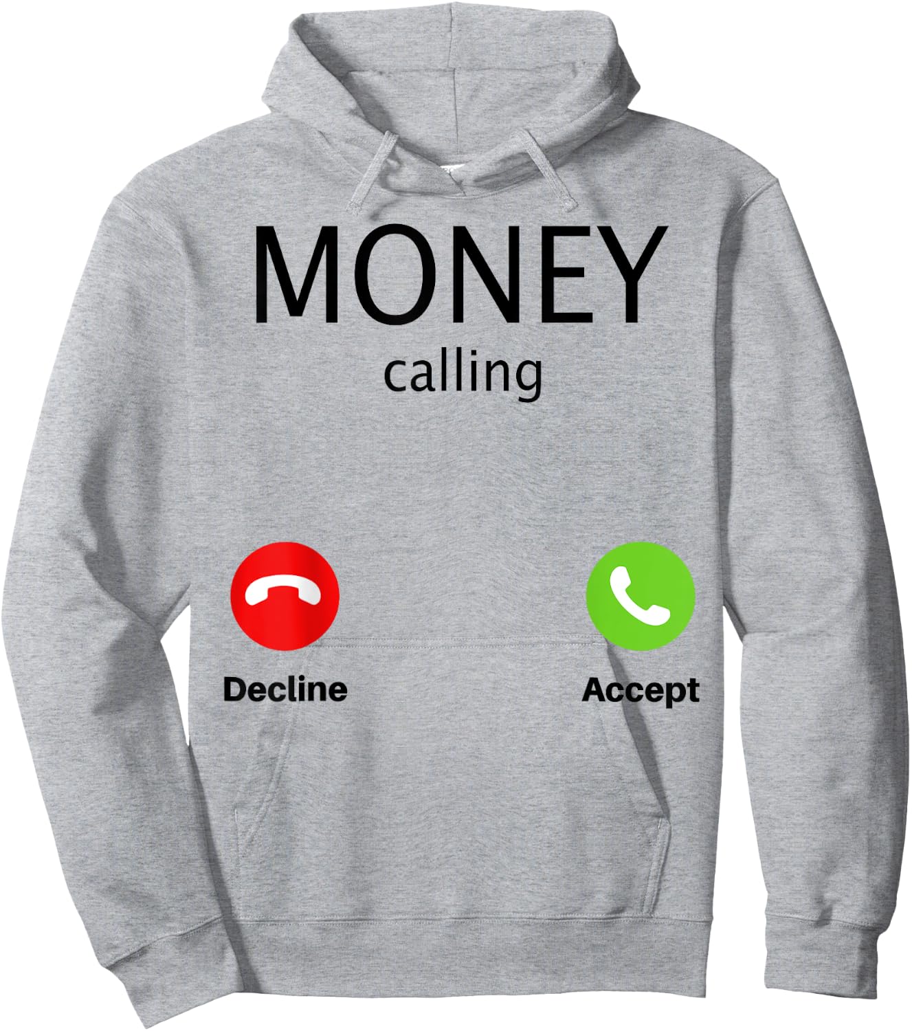 Money Calling Decline Accept Hoodie - Hoodie | Ash