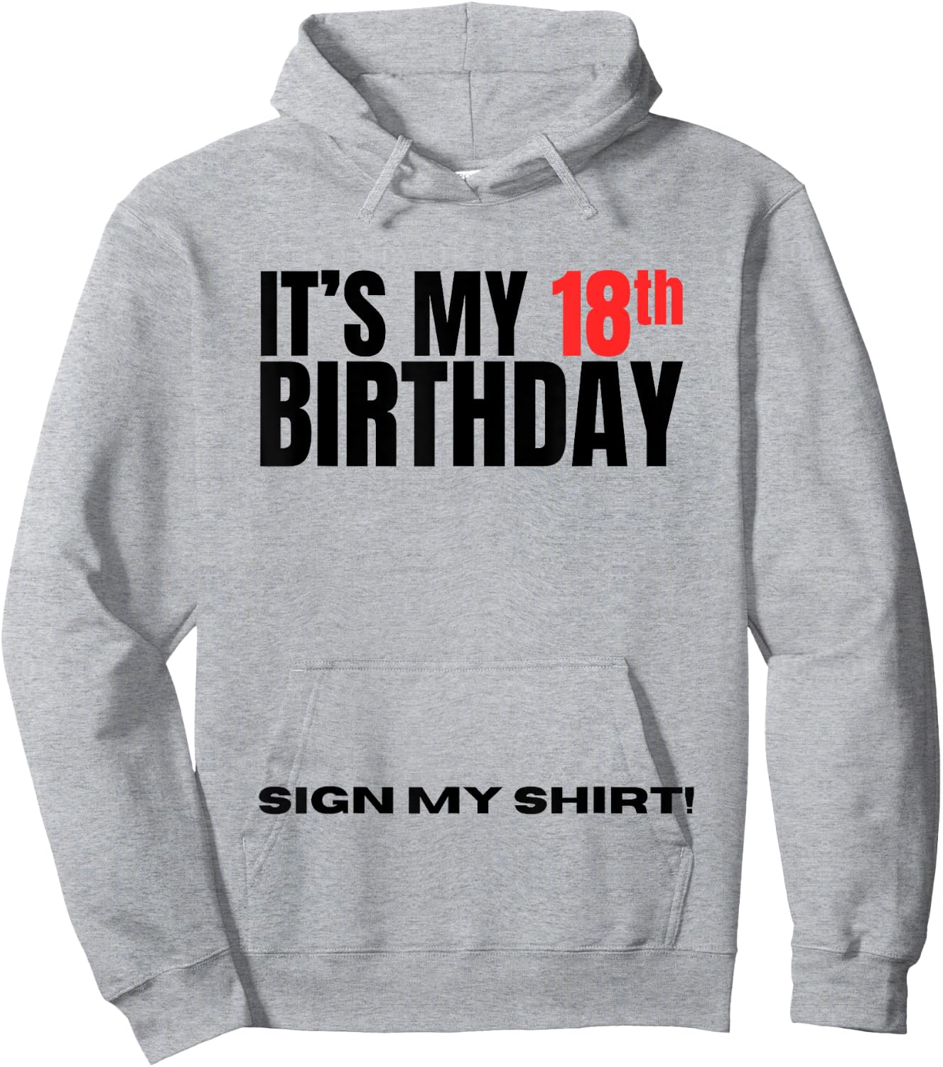 It's My 18th Birthday 18 Years Old Birthday Party Sign My Hoodie - Hoodie | Ash