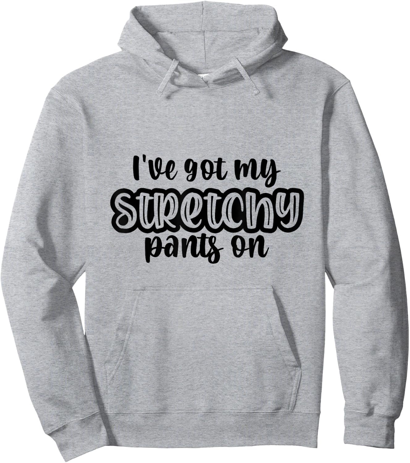 I Have Got My Stretchy Pants On Thanksgiving Christmas Gym Hoodie - Hoodie | Ash