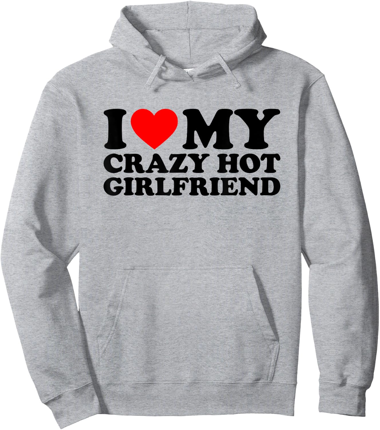 I Love My Crazy Hot Girlfriend , White Hoodie - Hoodie | Ash