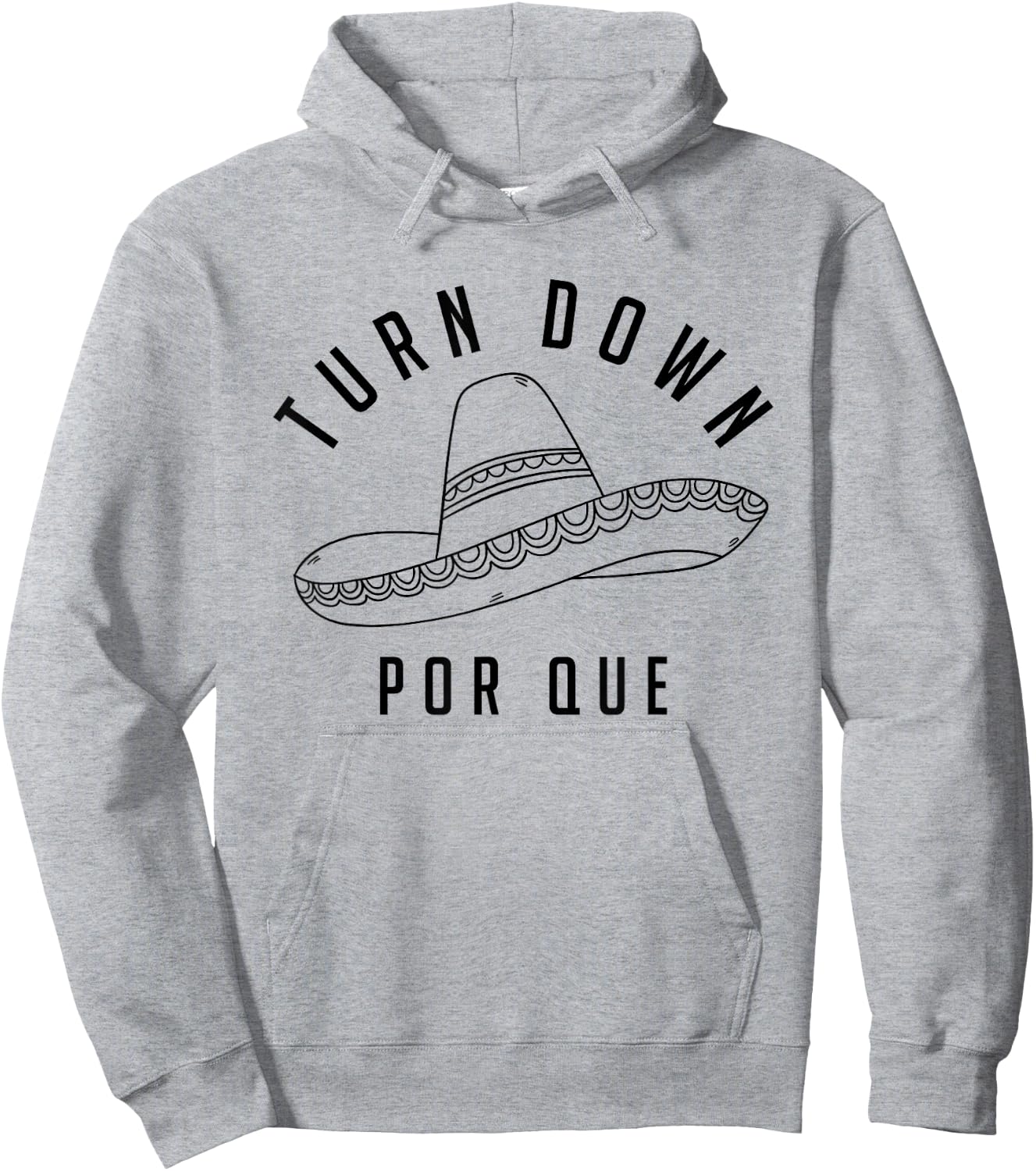 Turn Down Por Que Shirt Cinco De Mayo Party Gift Hoodie - Hoodie | Ash