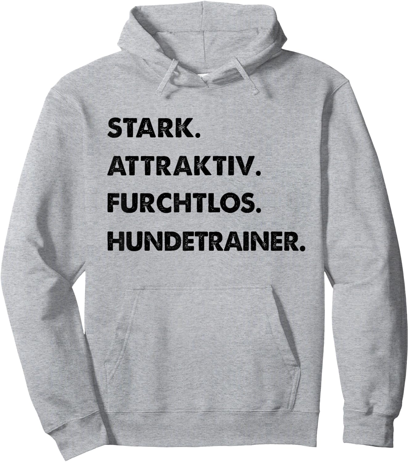 Spruch Stark Attraktiv Furchtlos Lustiges Hundetrainer Hoodie - Hoodie | Ash