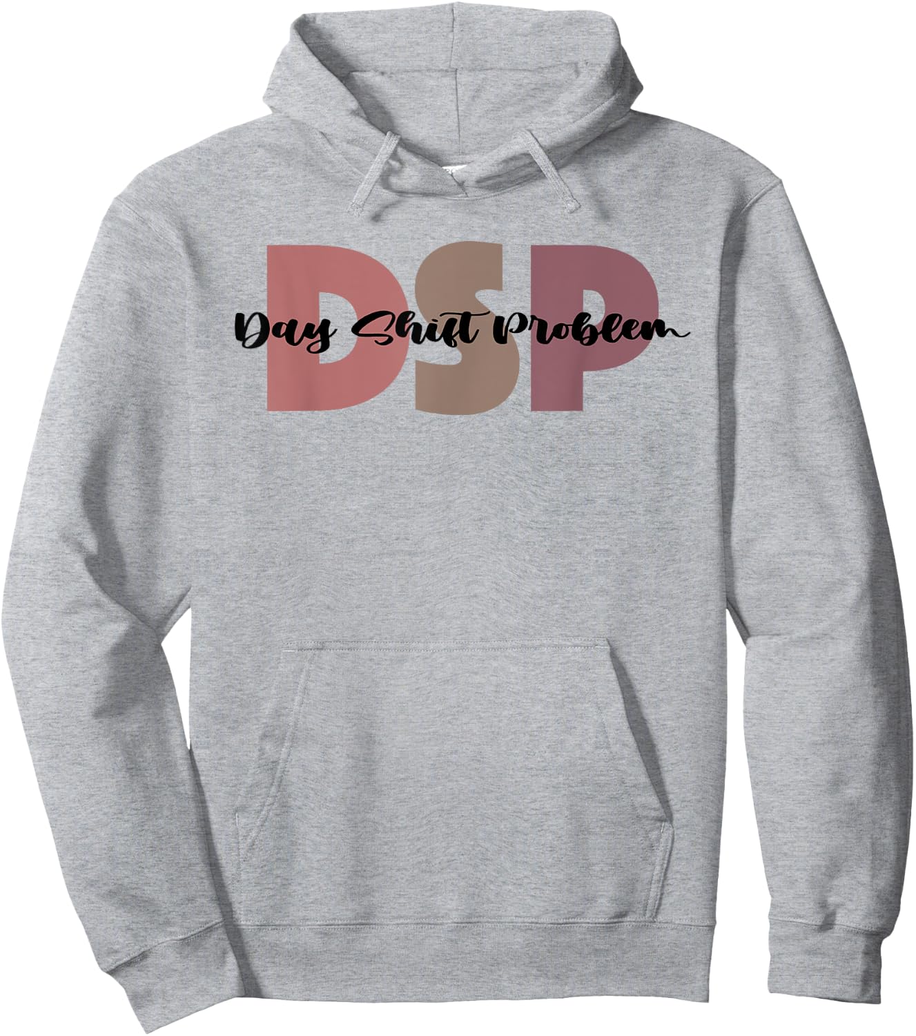DSP Day Shift Problem Funny Nurse Night Shift Night Shifter Hoodie - Hoodie | Ash