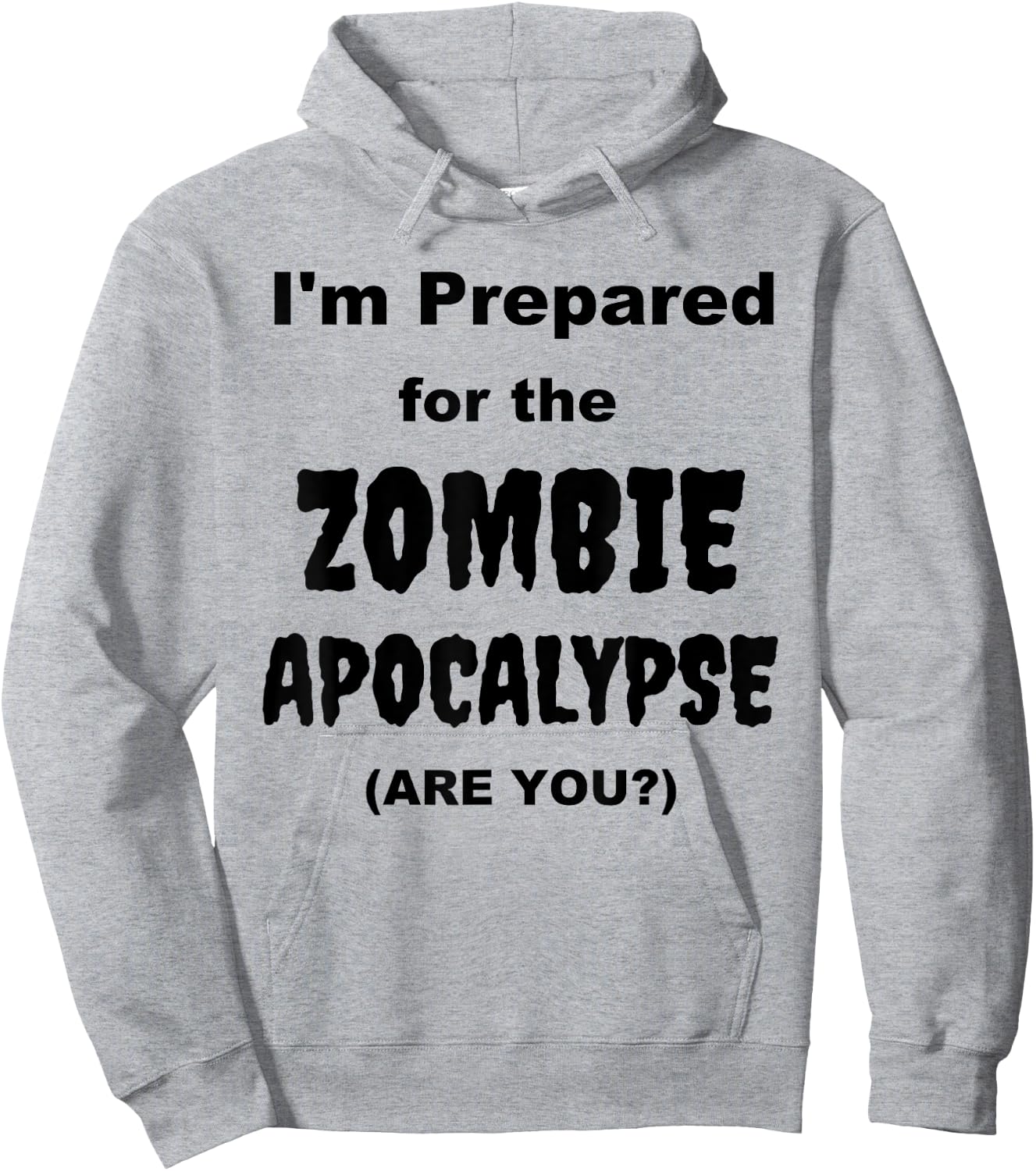 I'm Prepared for the Zombie Apocalypse Halloween Costume Hoodie - Hoodie | Ash