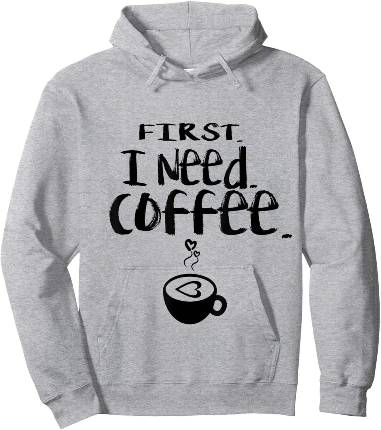 First I Need Coffee Funny Coffee Love Coffee Nerd Hoodie - Hoodie | Ash