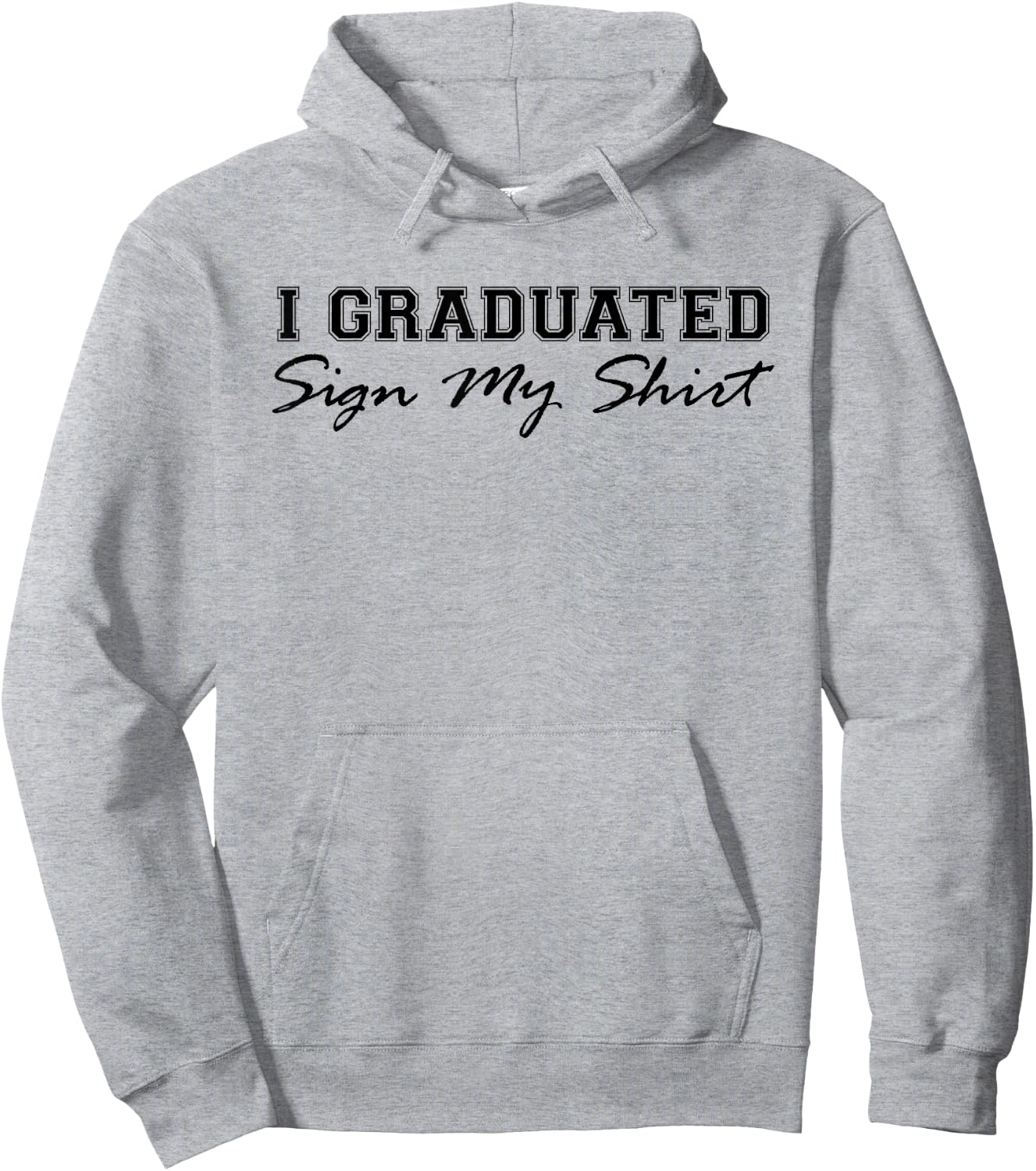 I Graduated Sign My Shirt Funny Graduation Senior Signing Hoodie - Hoodie | Ash