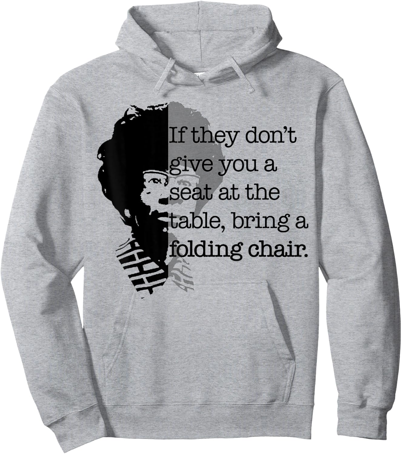 Seat at the Table Bring Folding Chair Quote Shirley Chisholm Hoodie - Hoodie | Ash