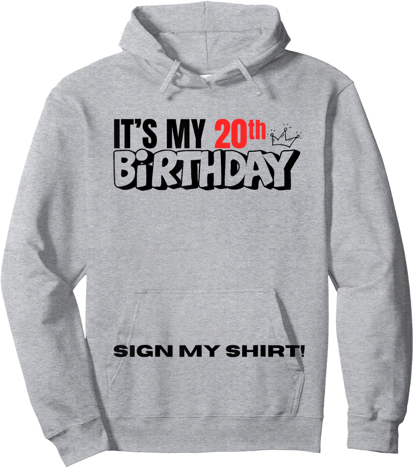It's My 20th Birthday 20 Years Old Birthday Party Sign My Hoodie - Hoodie | Ash
