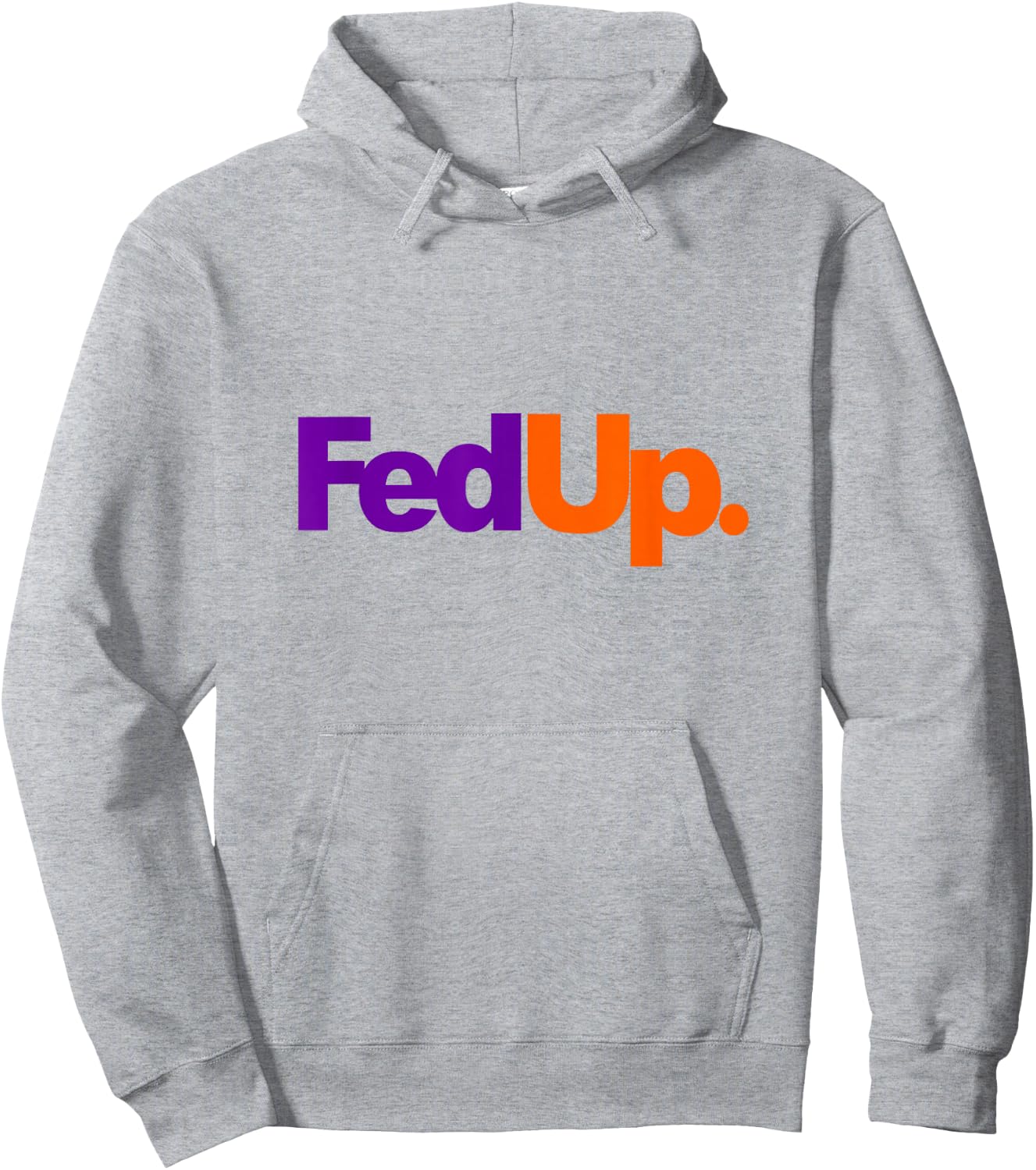 Hilarious Fed Up Parody Hoodie - Hoodie | Ash