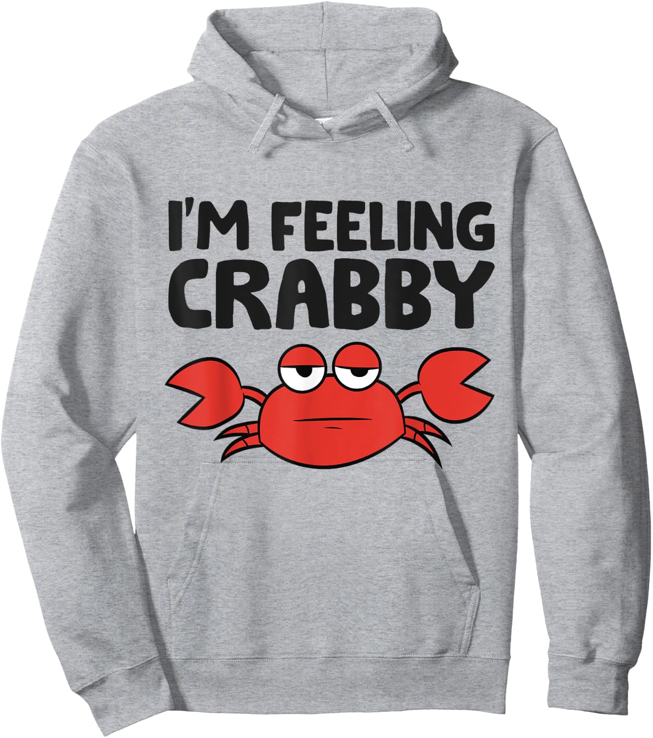 I'm Feeling Crabby Crustacean Cute Saltwater Crab Hoodie - Hoodie | Ash