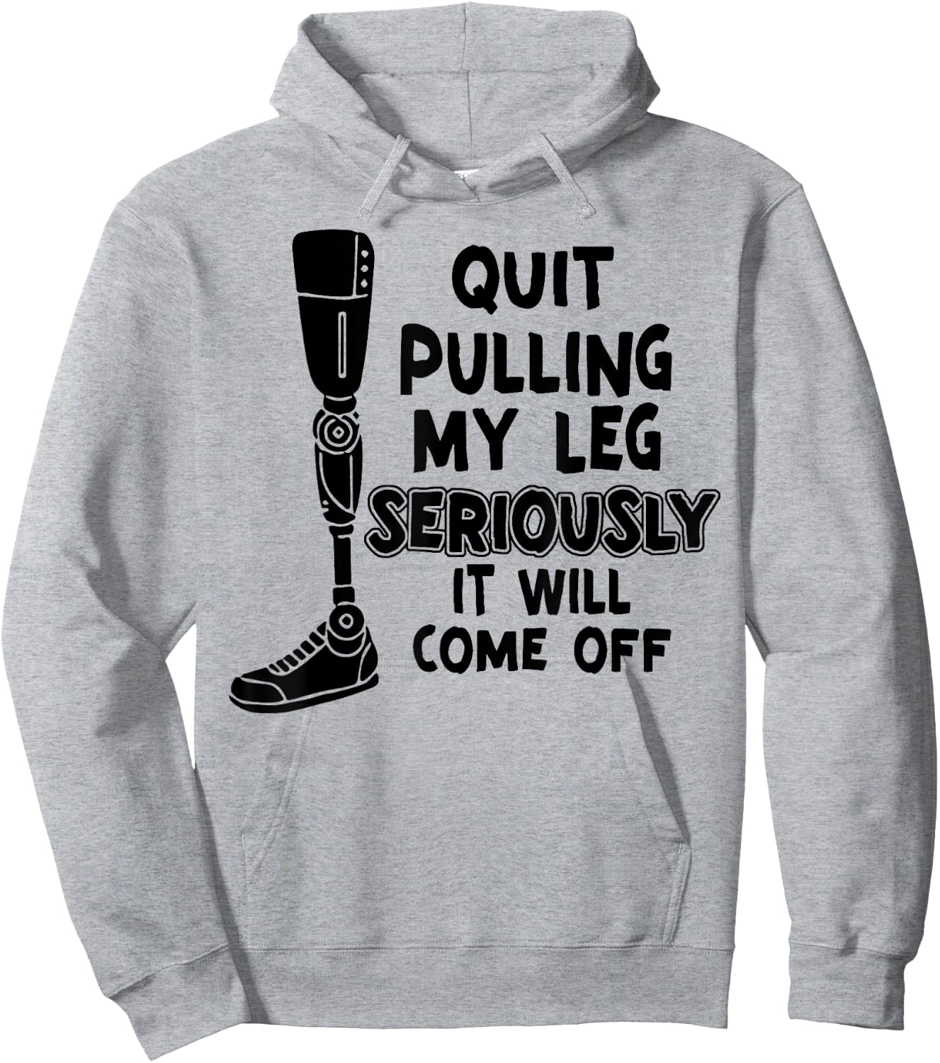 Quit Pulling My Leg Seriously It Will Come Off Hoodie - Hoodie | Ash