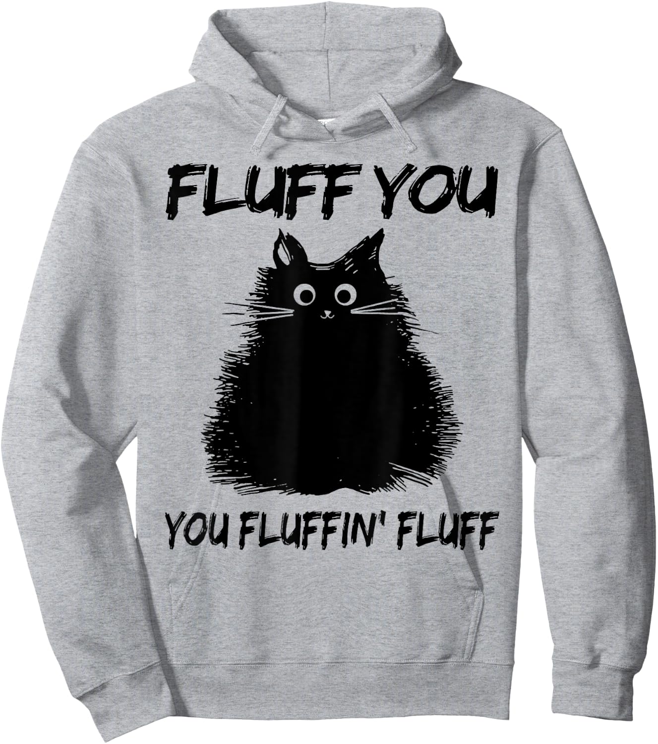 Fluff You You Fluffin' Fluff Shirt Funny Cat Kitten Women Girls Kids Hoodie - Hoodie | Ash