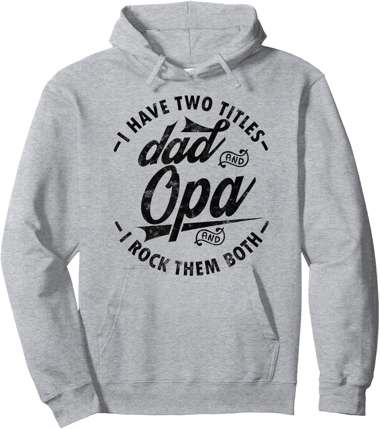 Funny Fathers day Saying for I Have Two Titles Dad and Opa Hoodie - Hoodie | Ash