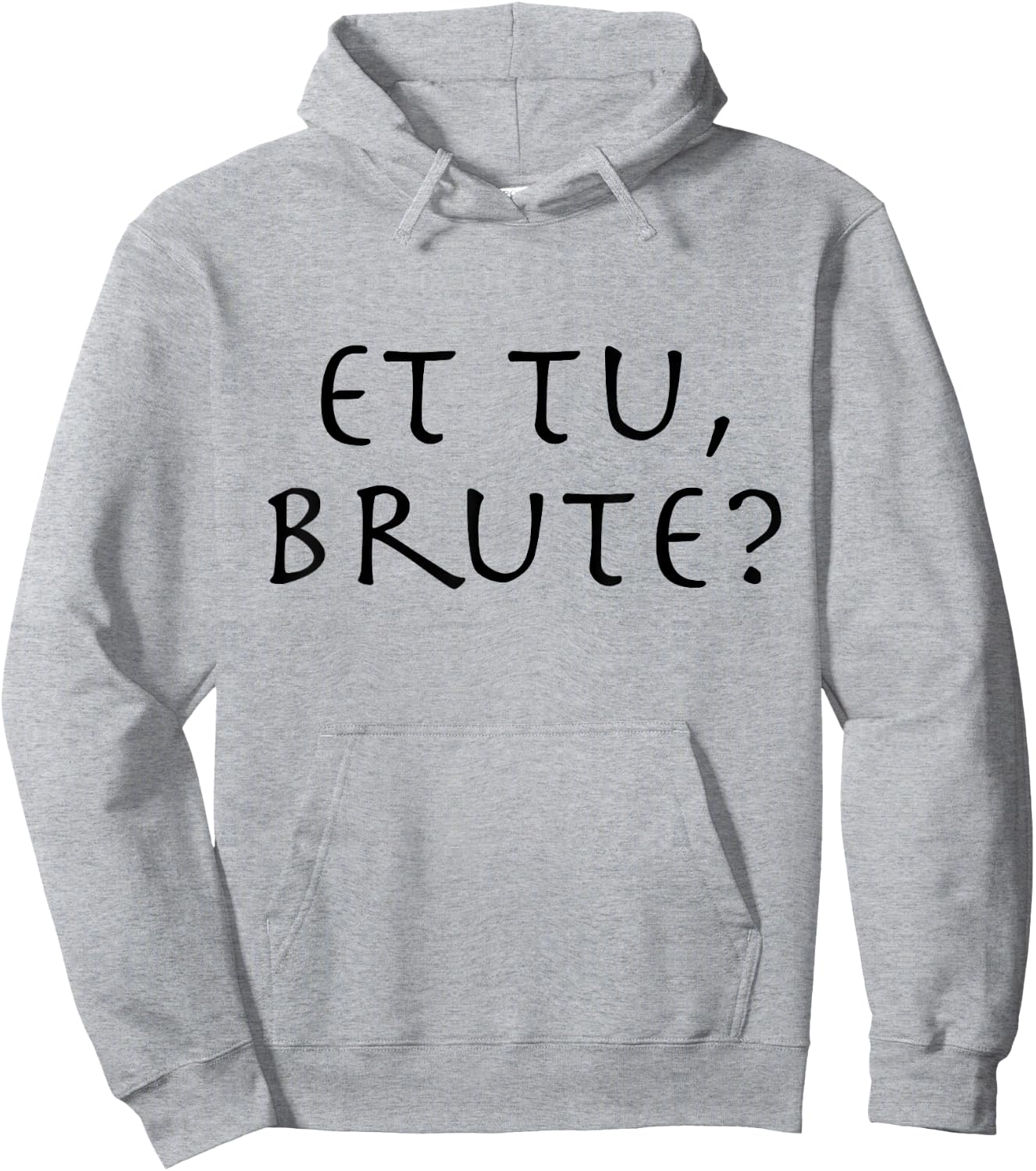 Julius Caesar Quote Et Tu Brute Hoodie - Hoodie | Ash