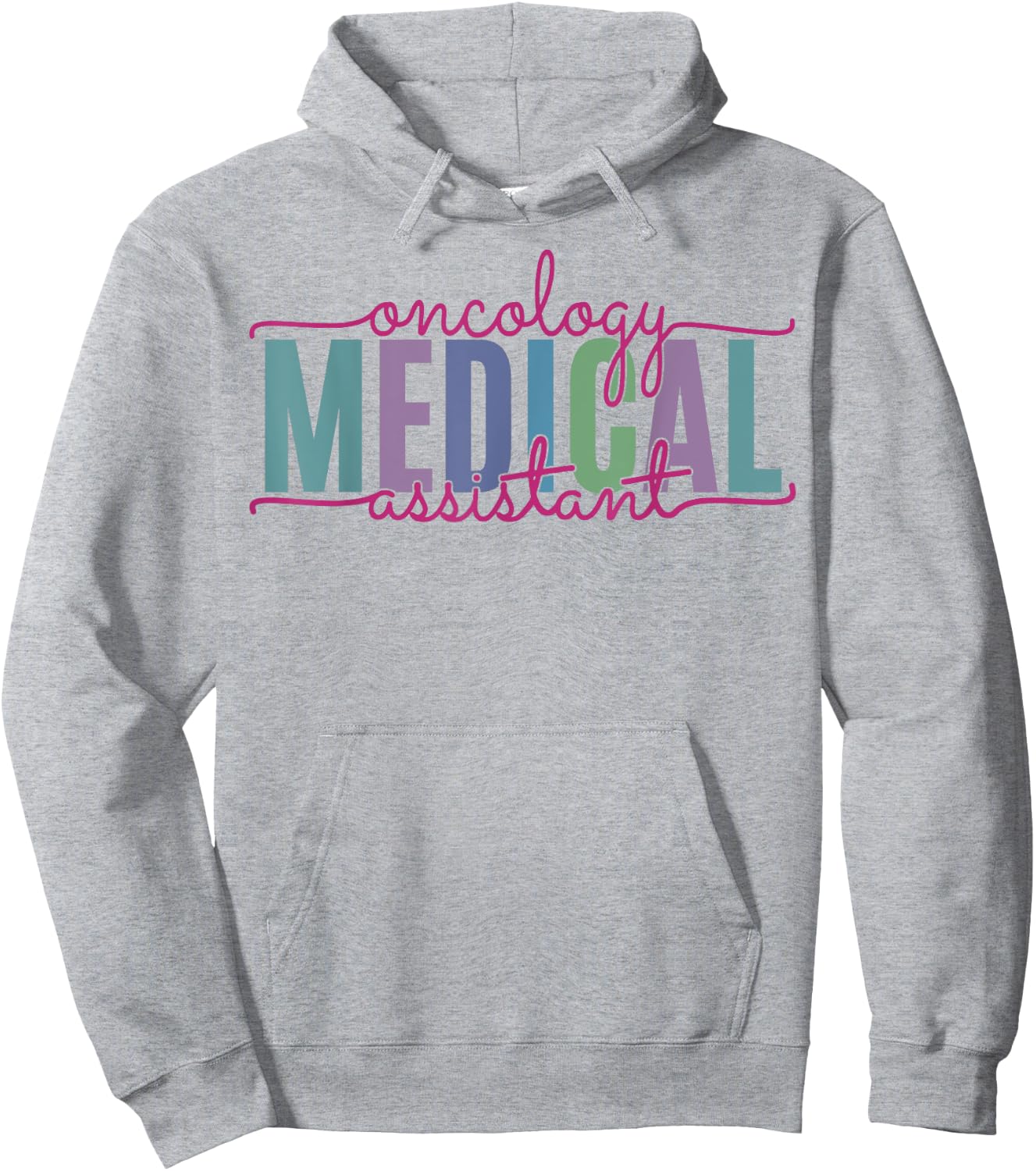 Oncology Medical Assistant Funny Oncology Nurse Nursing Hoodie - Hoodie | Ash