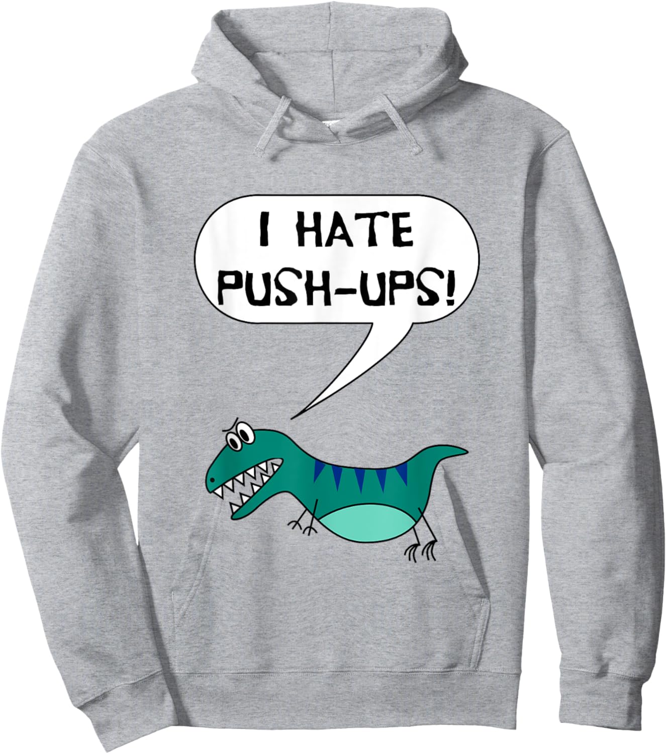 I Hate Push-Ups Funny T Rex Dino Fitness Workout Gym Hoodie - Hoodie | Ash