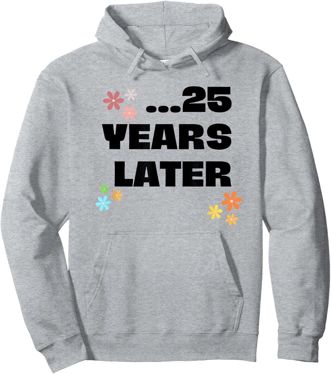 25 Years Later Lustiges Geburtstags Outfit Junge Mädchen Hoodie - Hoodie | Ash