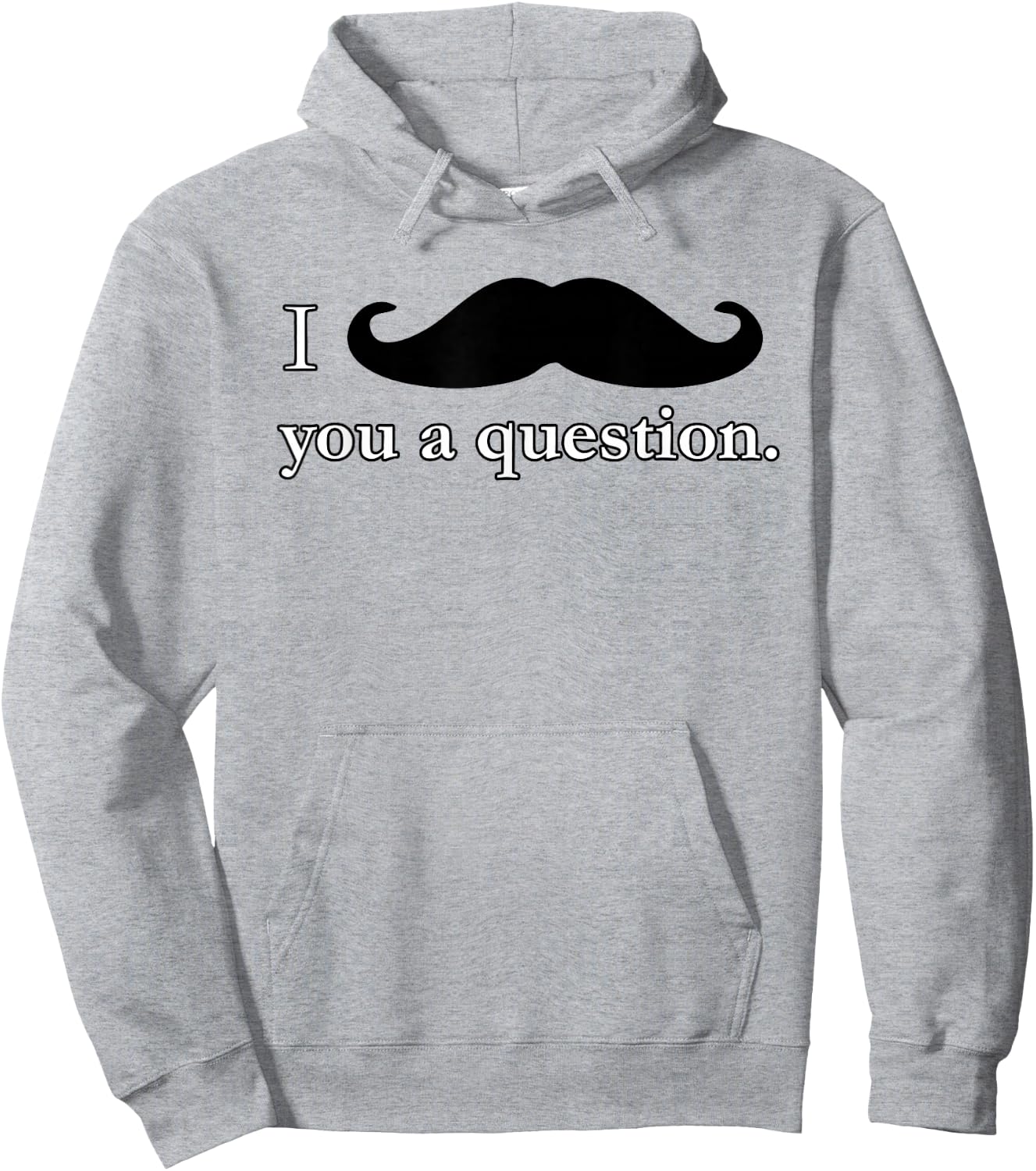 I Mustache You A Question Moustache Funny T Shirt Hoodie - Hoodie | Ash