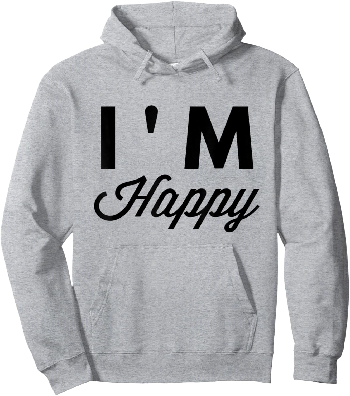 I'm Happy T Shirt Hoodie - Hoodie | Ash