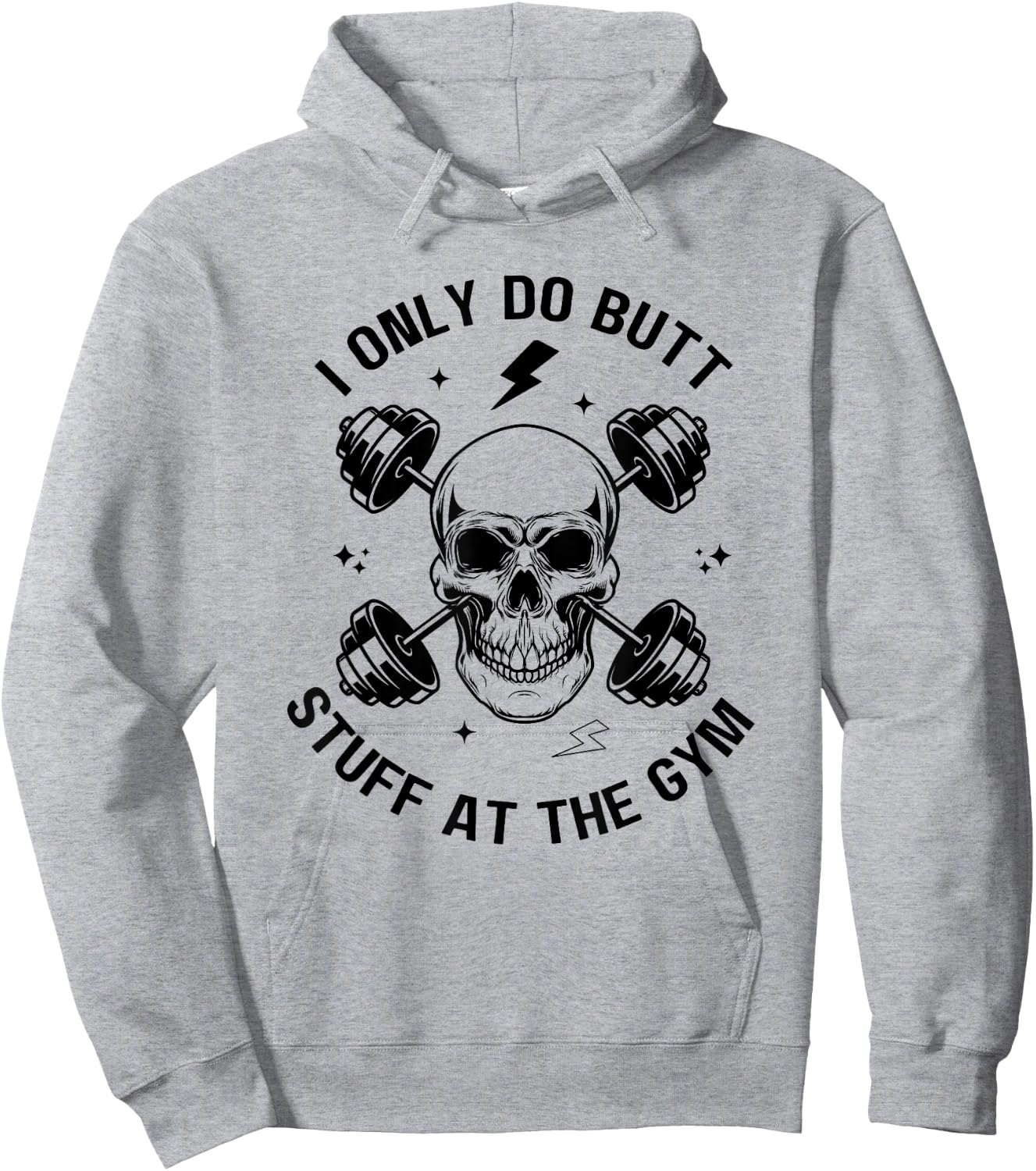 I Only Do Butt-Stuff At The Gym Funny Skeleton Women Men Hoodie - Hoodie | Ash