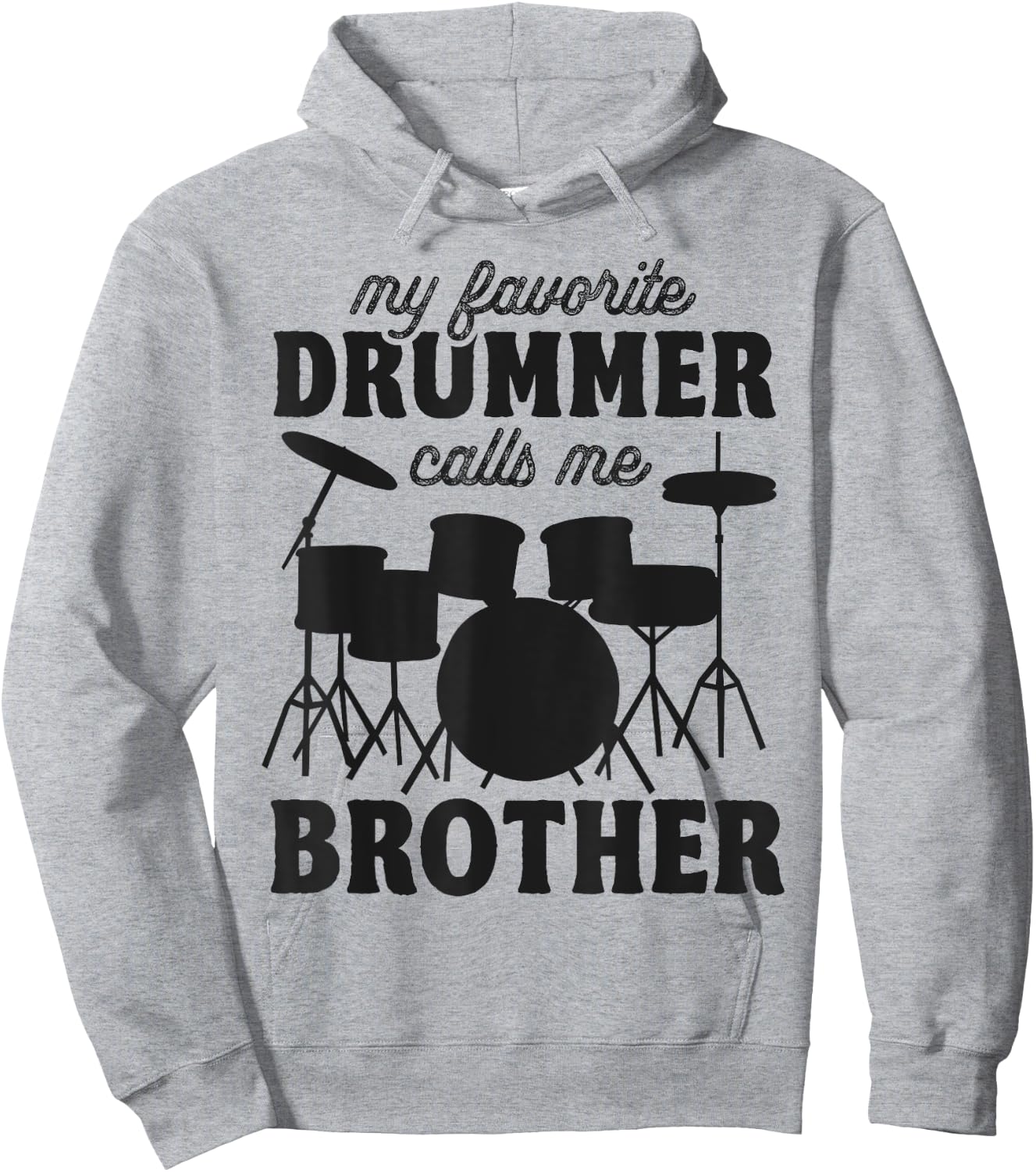 My Favorite Drummer Calls Me Brother - Funny Drums Brother Hoodie - Hoodie | Ash