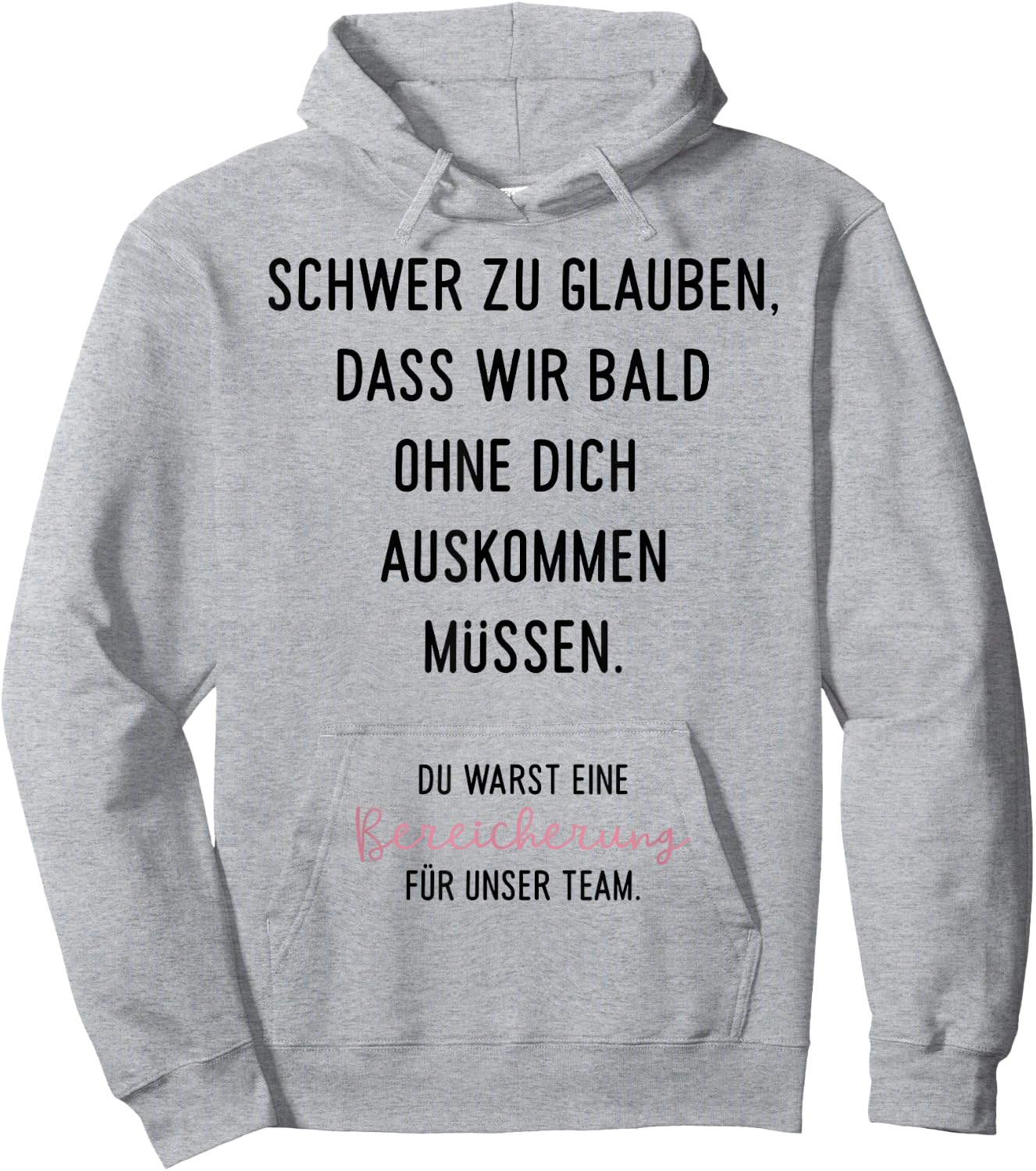 Schwer Zu Glauben Spruch Geschenk zum Abschied Jobwechsel Ne Hoodie - Hoodie | Ash
