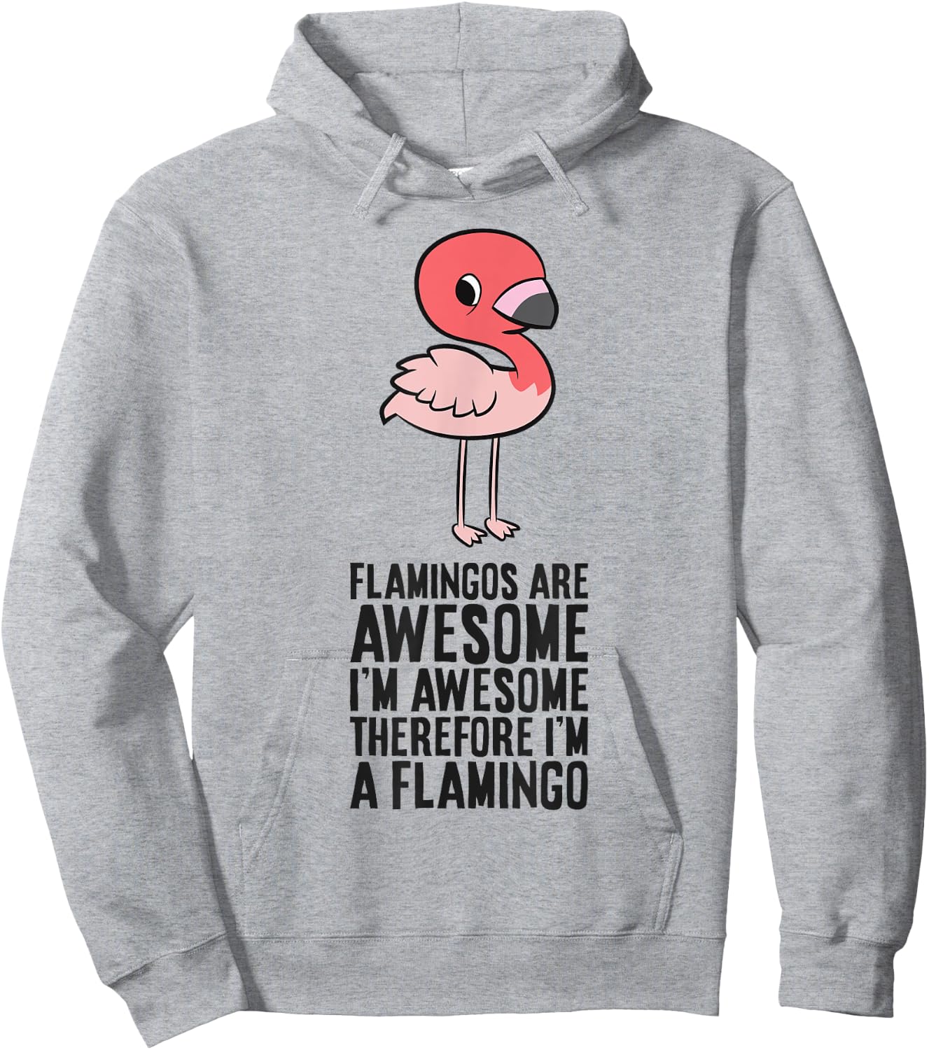 Flamingos Are Awesome I'm Awesome Therefore I'm A Flamingo Hoodie - Hoodie | Ash