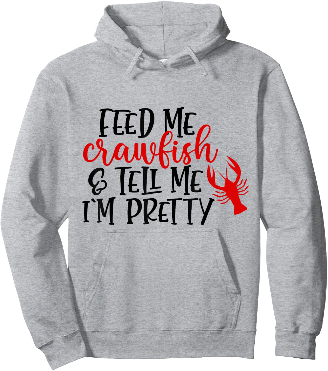 Feed Me Crawfish And Tell Me I'm Pretty Funny Crawfish Hoodie - Hoodie | Ash