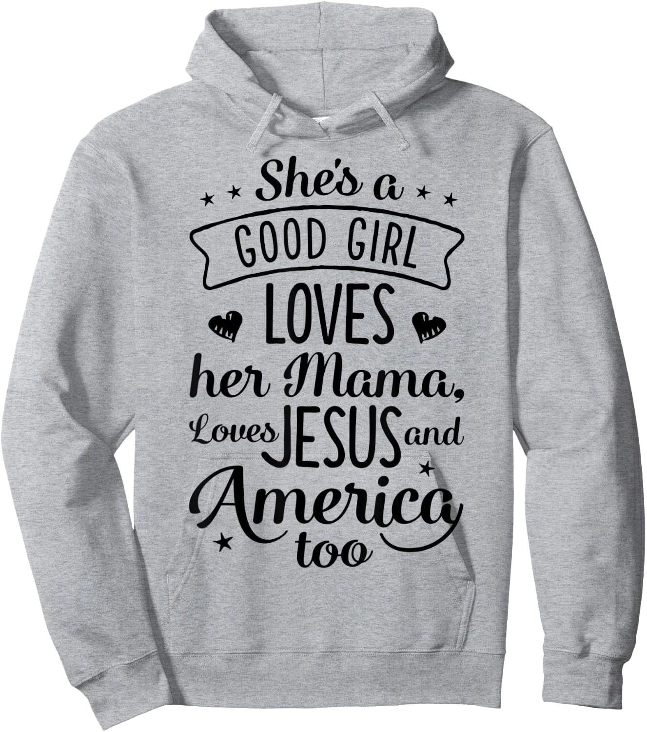 She's A Good Girl Loves Her Mama Loves Jesus And America Too Hoodie - Hoodie | Ash