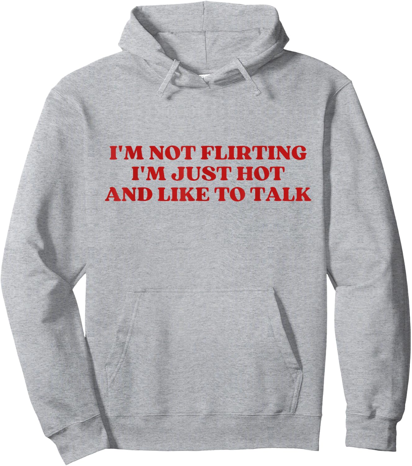 I'm Not Flirting I'm Just Hot And Like To Talk Y2k Aesthetic Hoodie - Hoodie | Ash