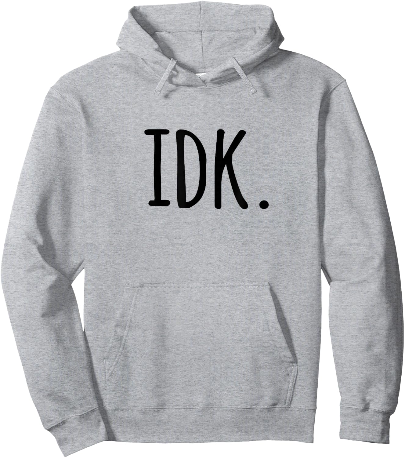 IDK T Shirt | I don't know Hoodie - Hoodie | Ash