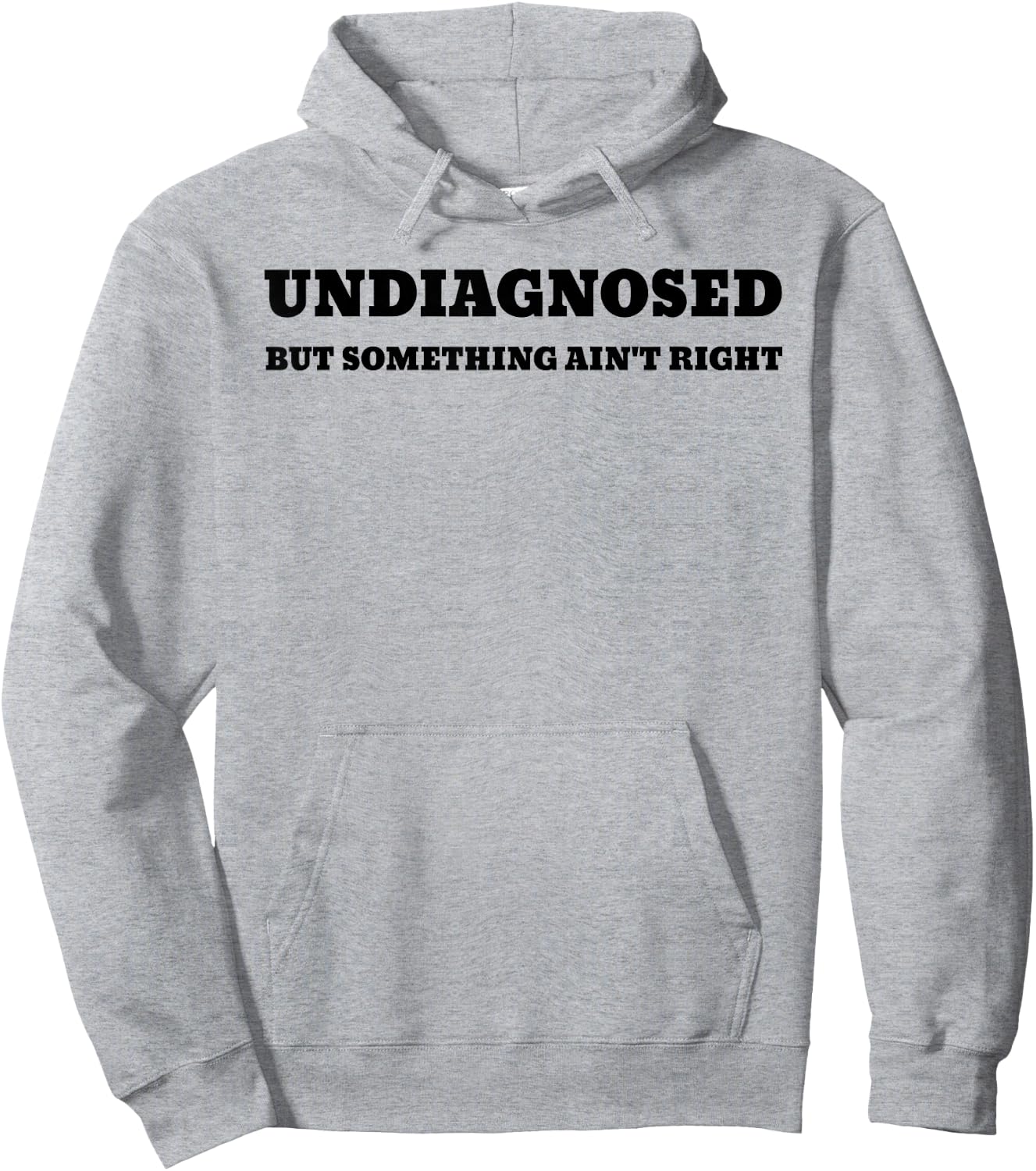 Undiagnosed But Something Ain't Right Hoodie - Hoodie | Ash