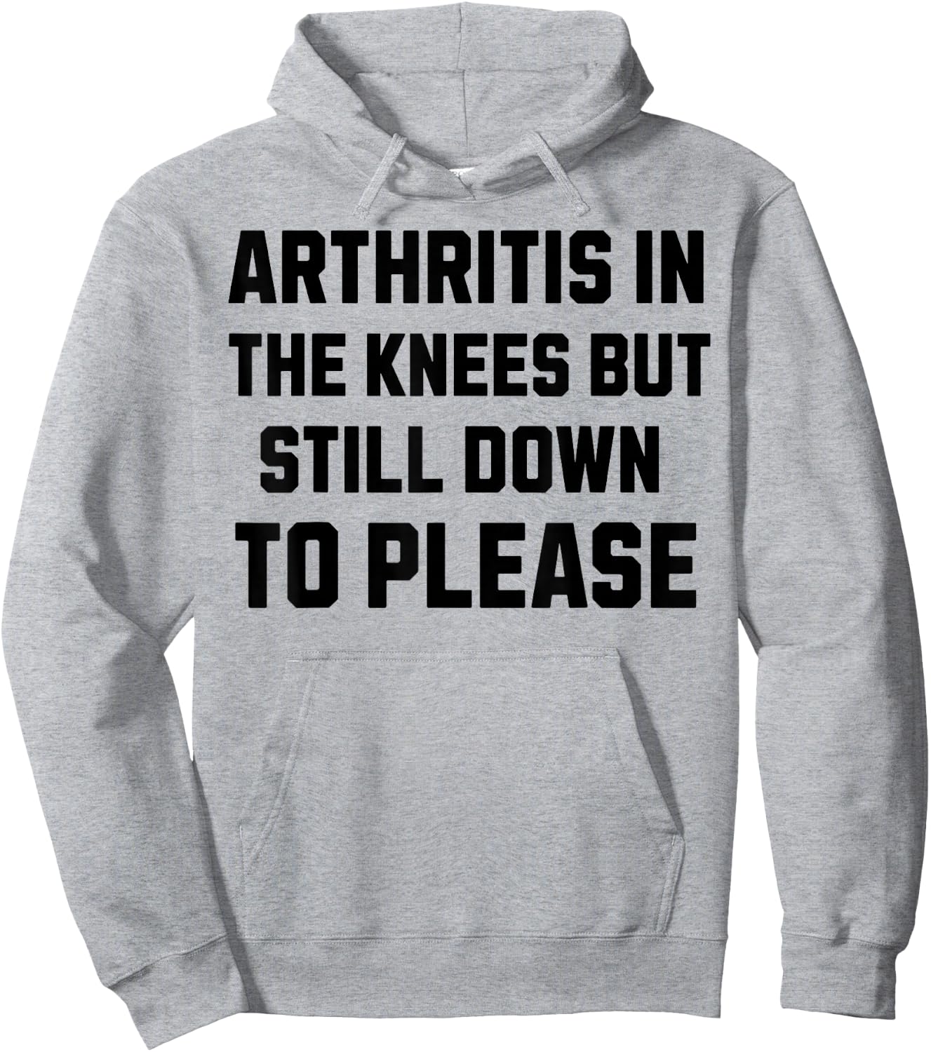 Funny Inappropriate Adult Humor Arthritis Still Down Please Hoodie - Hoodie | Ash